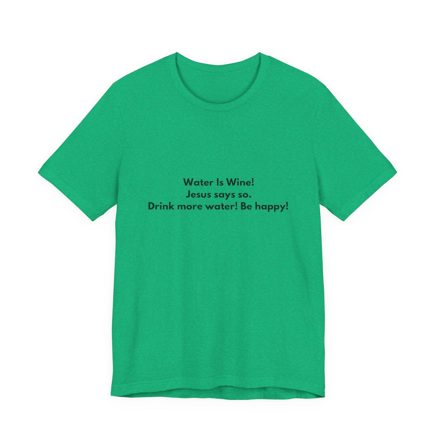 Water is Wine Teach Tease tee shirt
