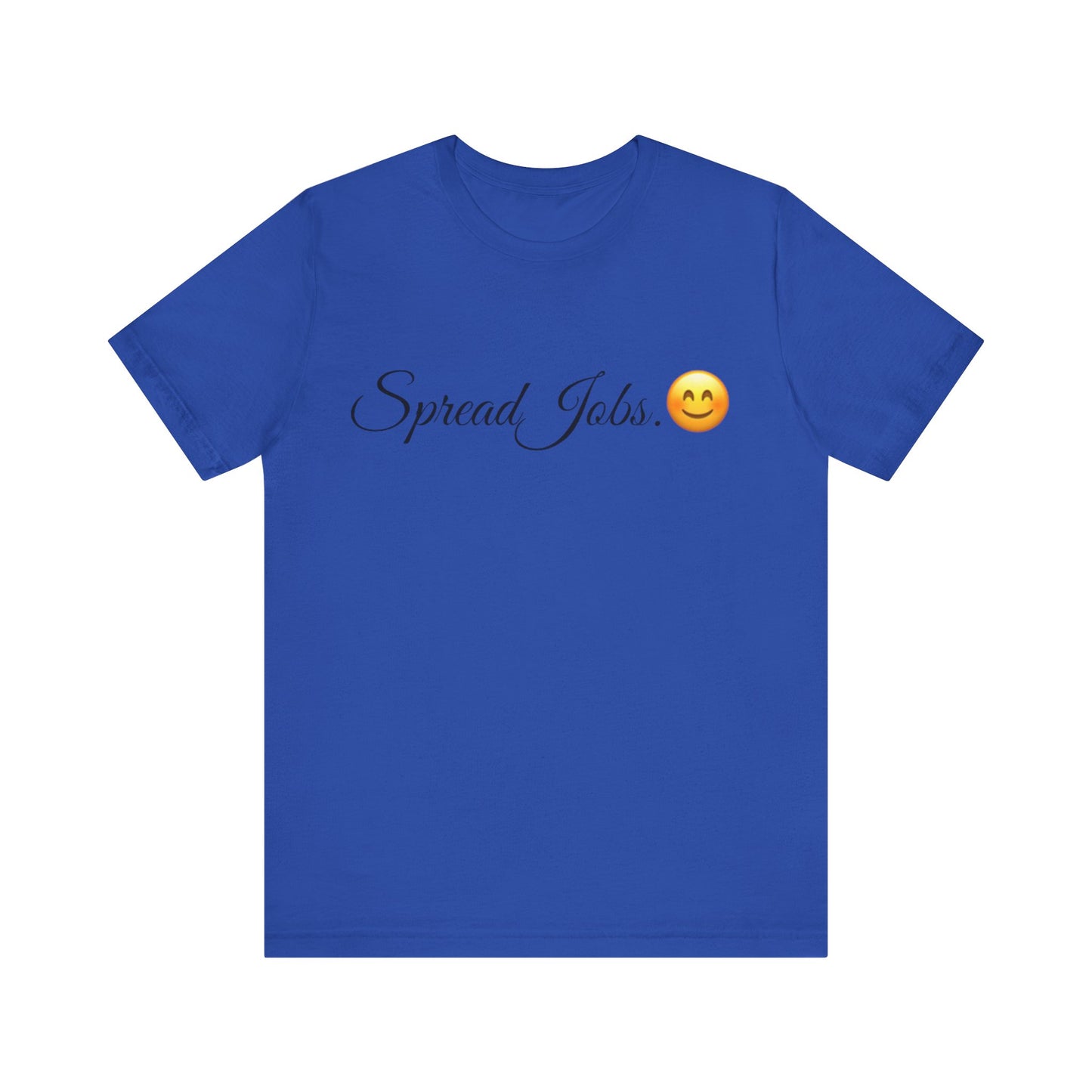 Spread Jobs Spread Tease tee shirt
