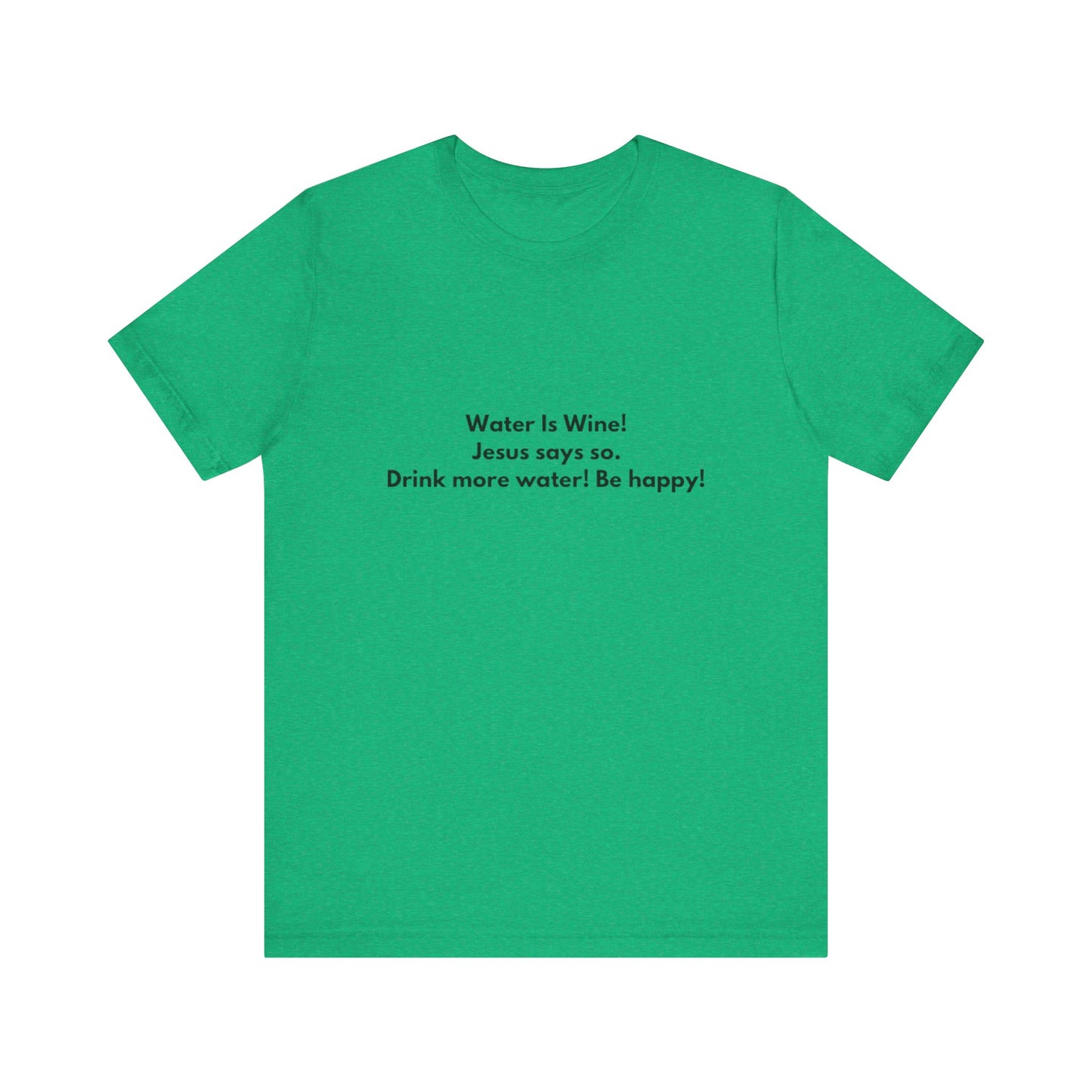 Water is Wine Teach Tease tee shirt