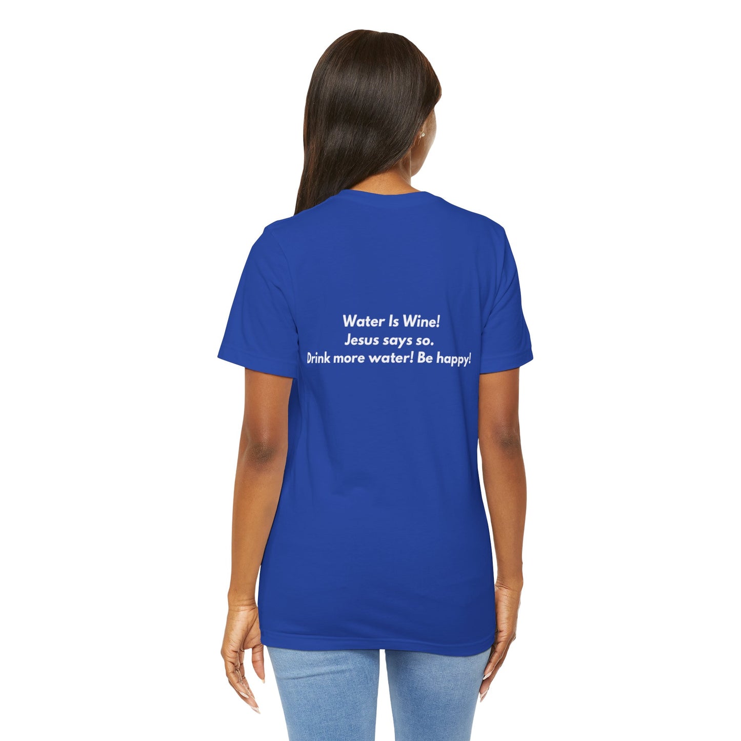 Water is Wine Teach Tease Tee printed on the backTee