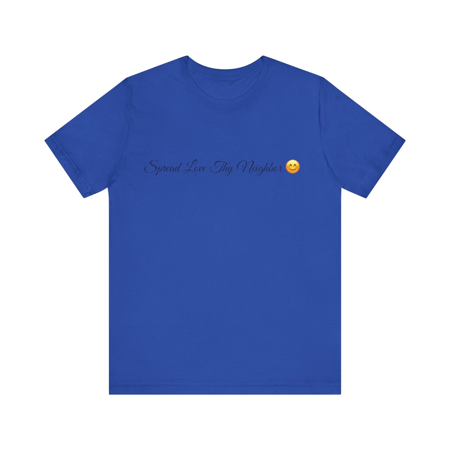 Spread Love Thy Neighbor Spread Tease tee shirt