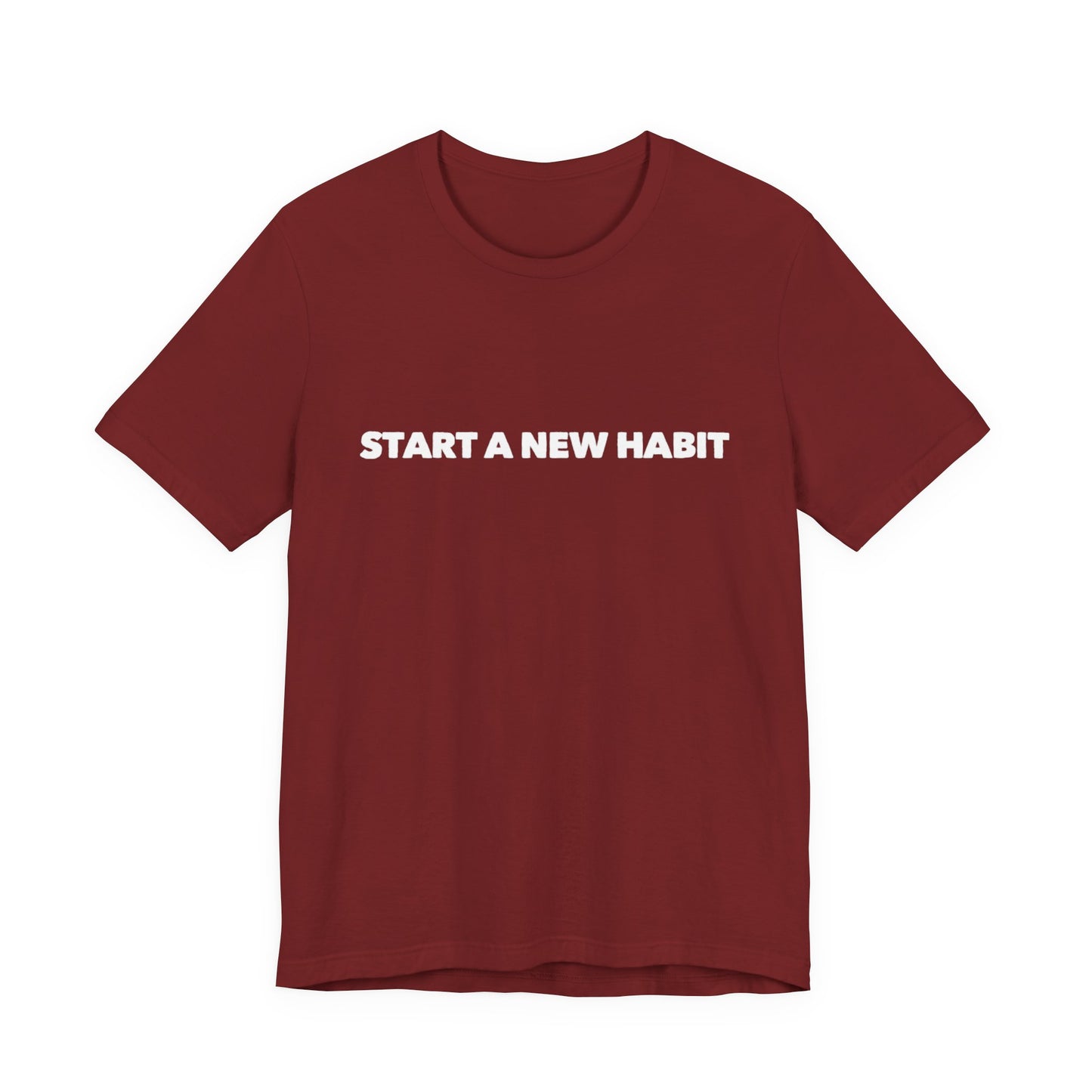 Start A New Habit Teach Tease tee shirt