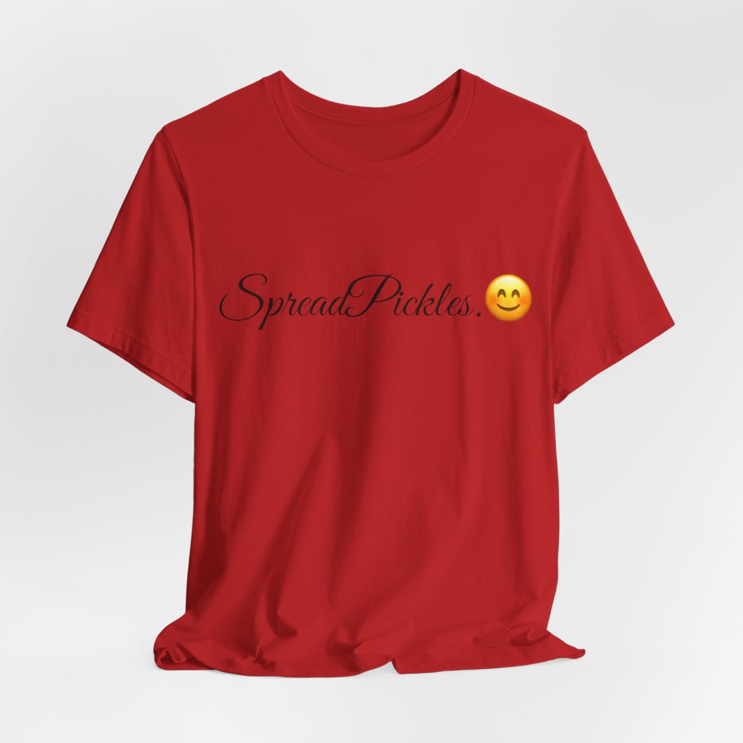Spread Pickles Spread Tease tee shirt