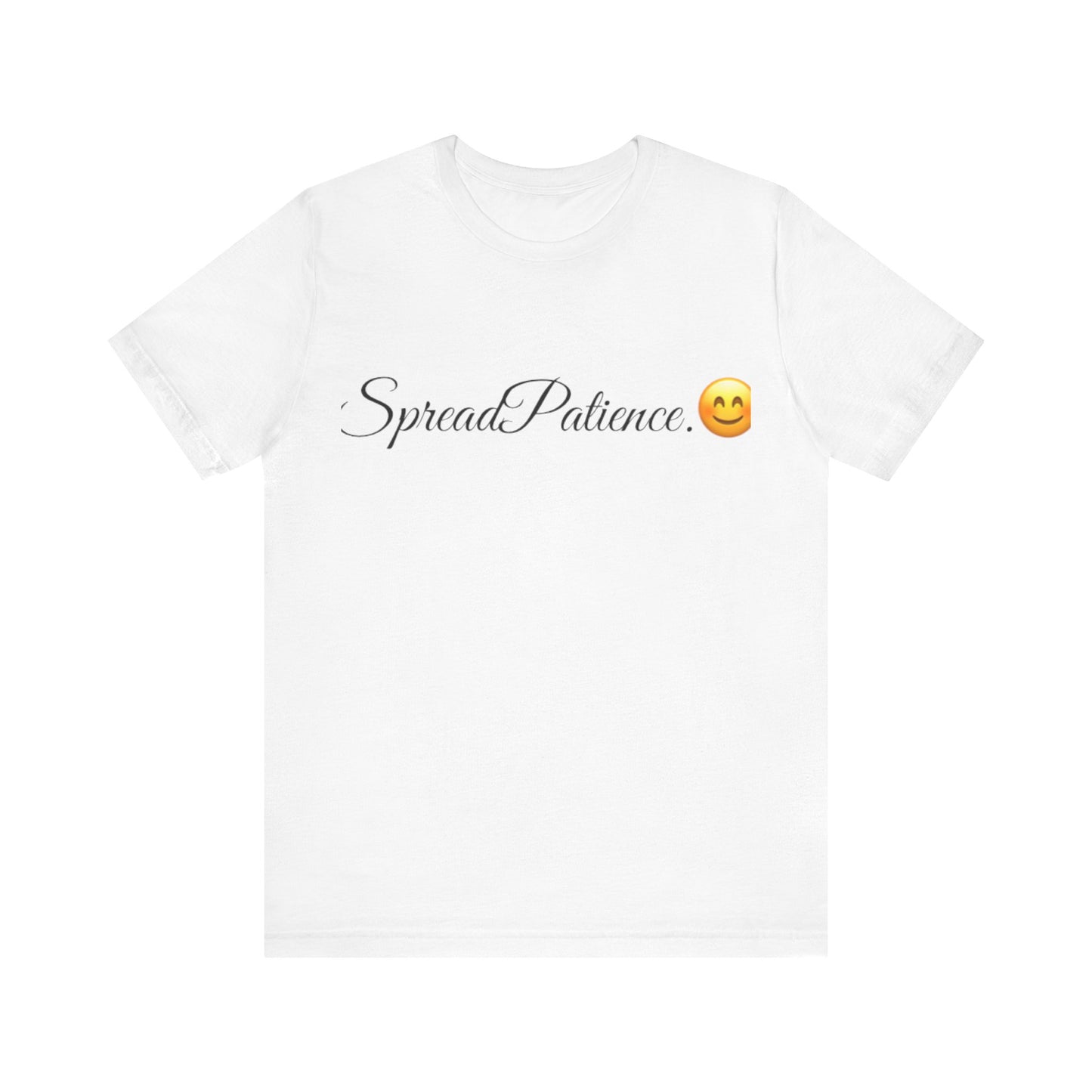 Spread Patience Spread Tease tee shirt