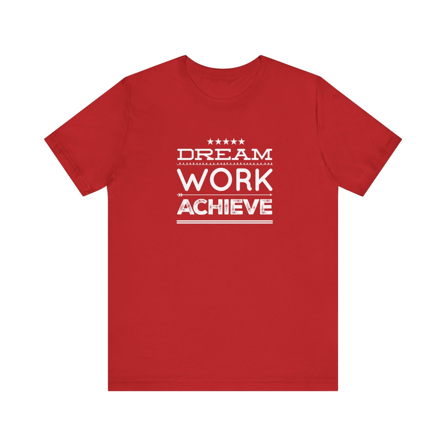 Dream Work Achieve Teach Tease Tee