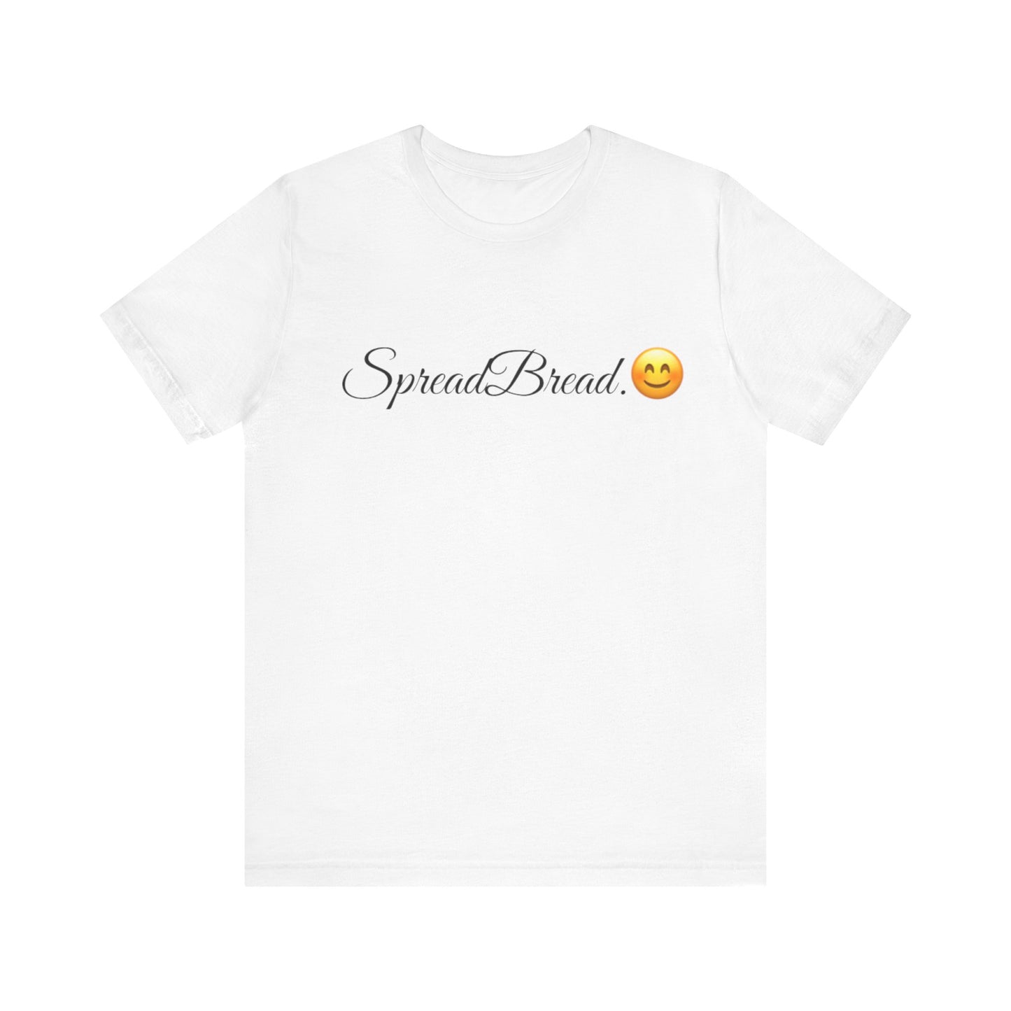 Spread Bread Spread Tease tee shirt