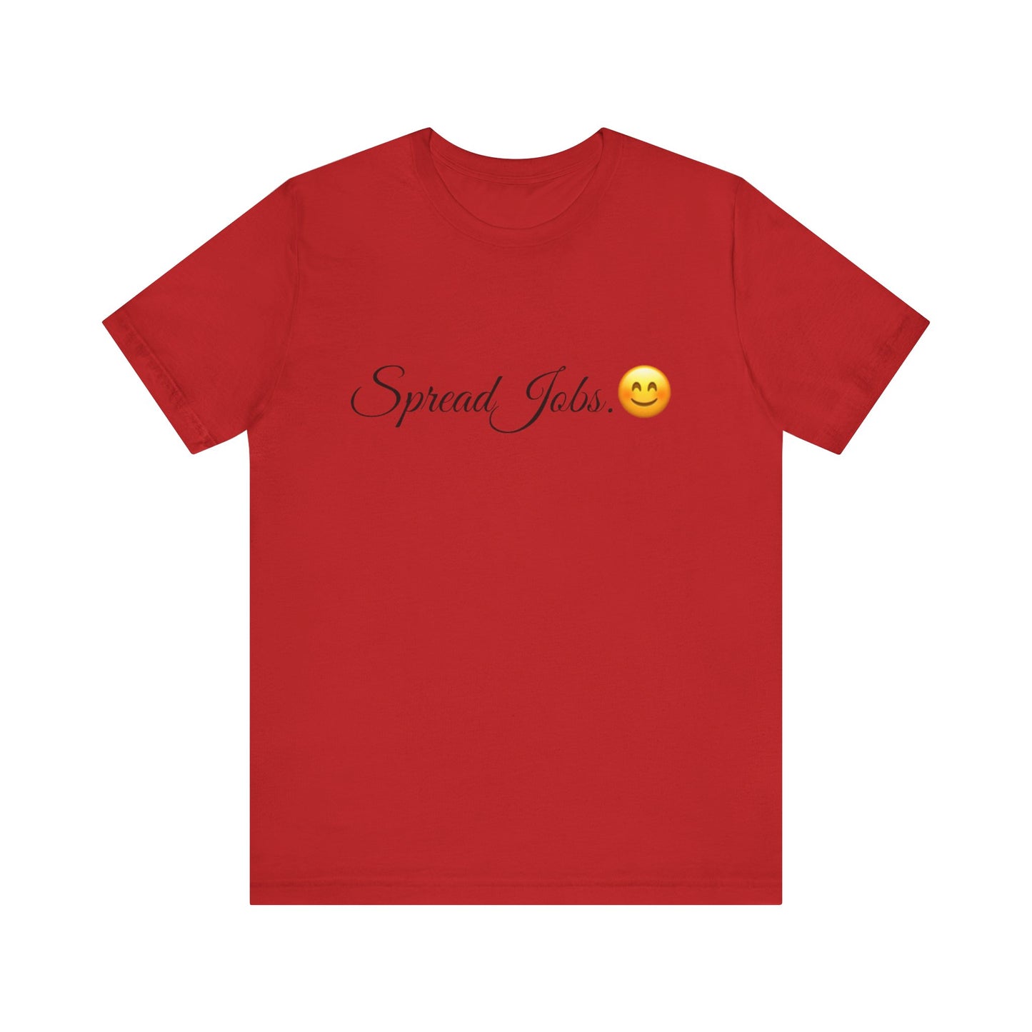 Spread Jobs Spread Tease tee shirt