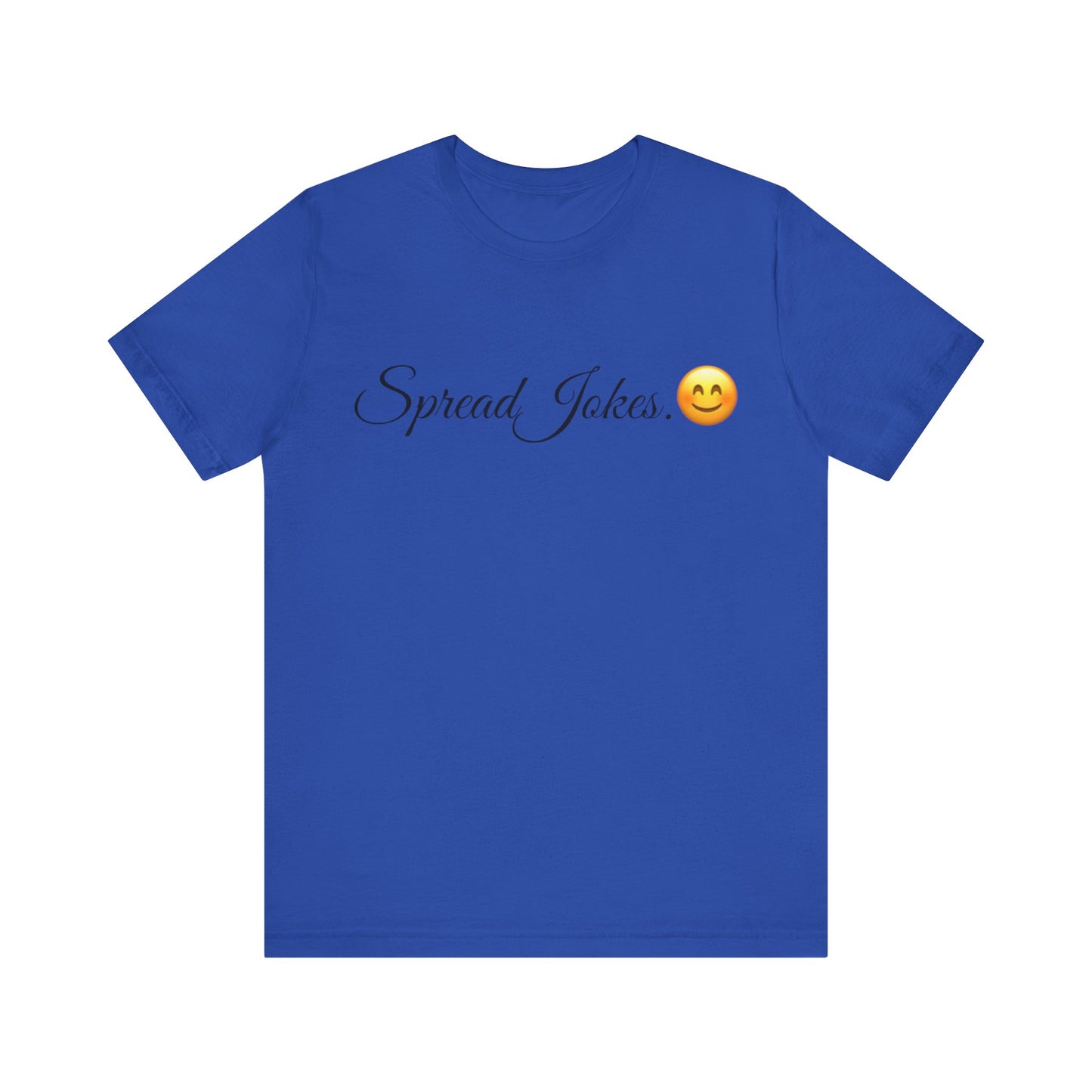 Spread Jokes Spread Tease tee shirt