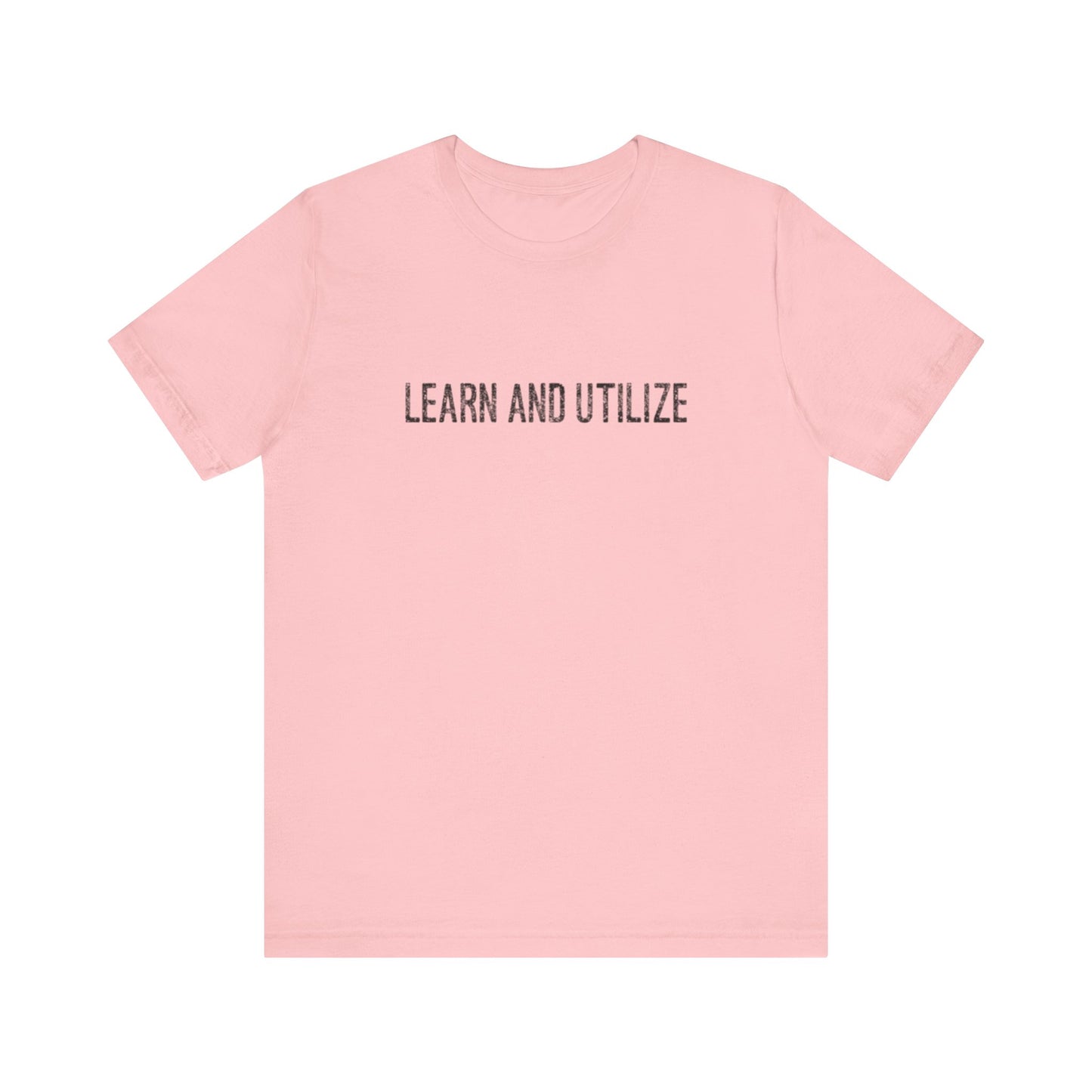 Learn and Utilize Teach Tease Tee