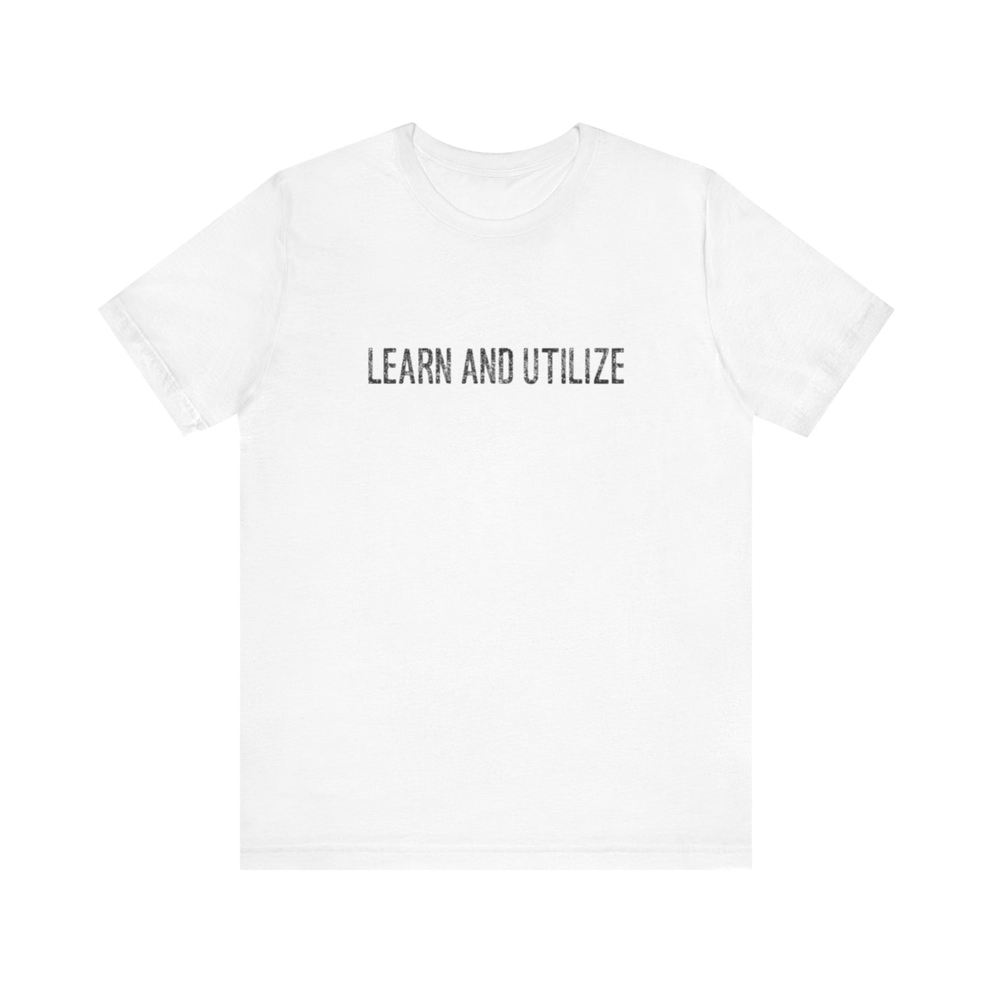 Learn and Utilize Teach Tease Tee