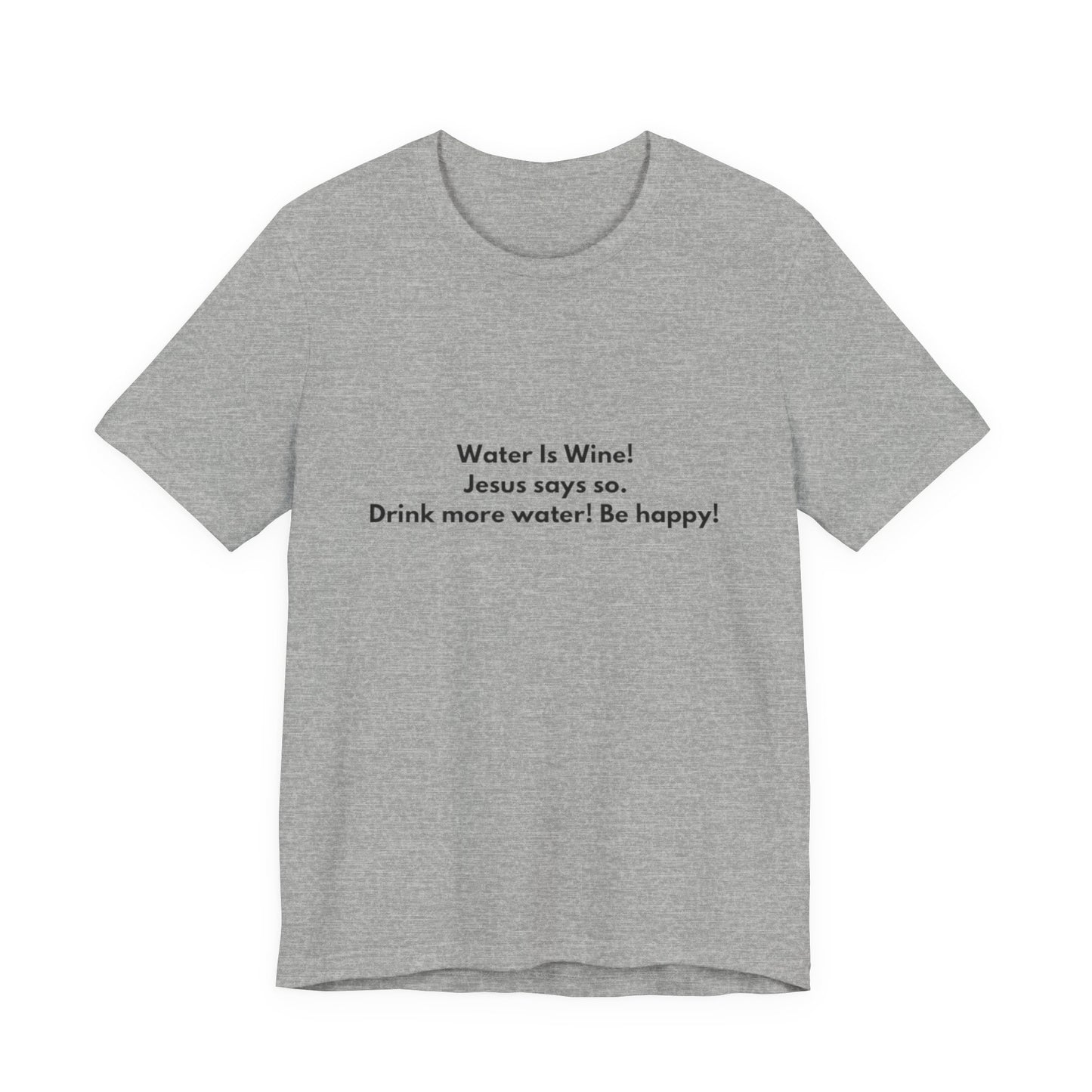 Water is Wine Teach Tease tee shirt