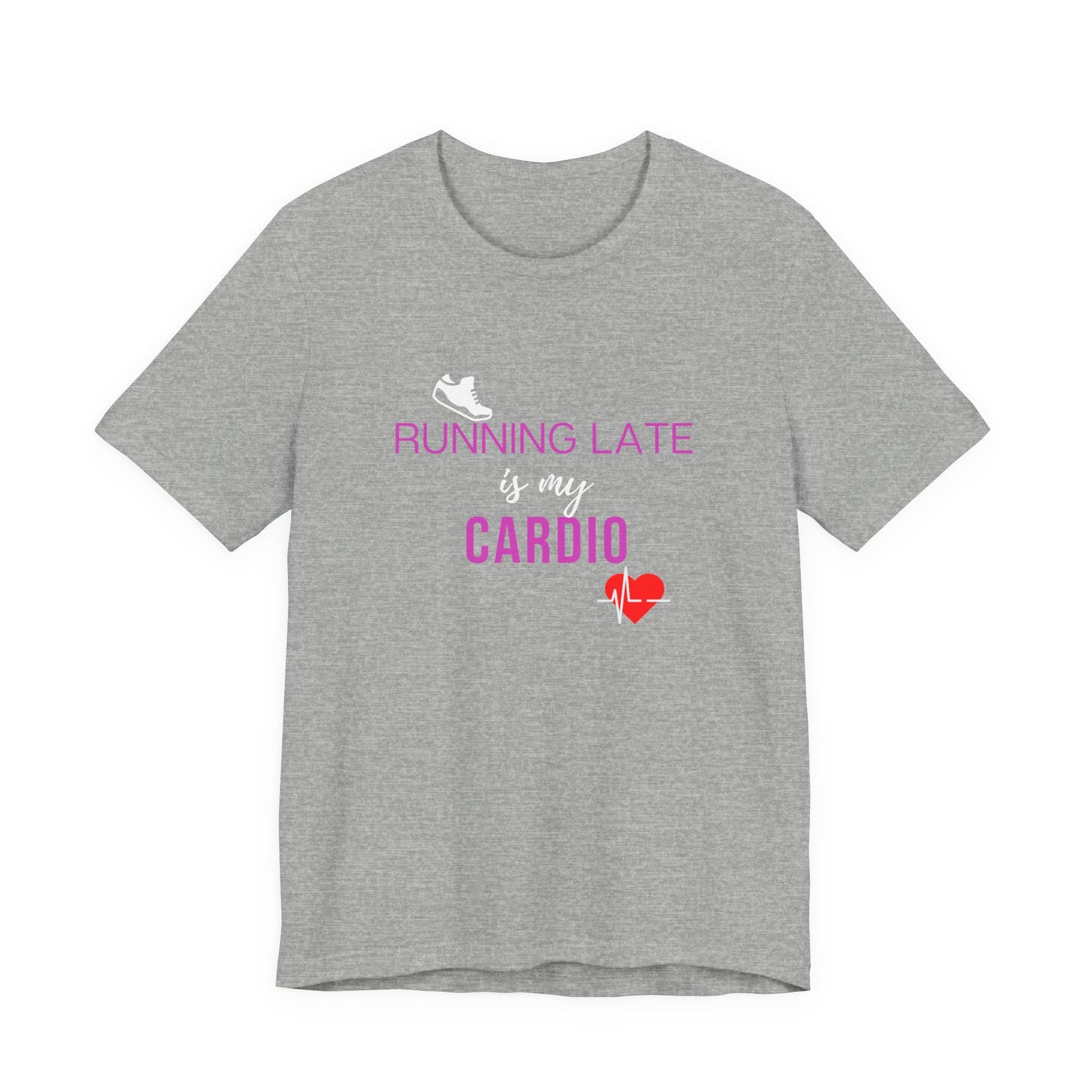 Running late is my cardio Teach tease tee shirt