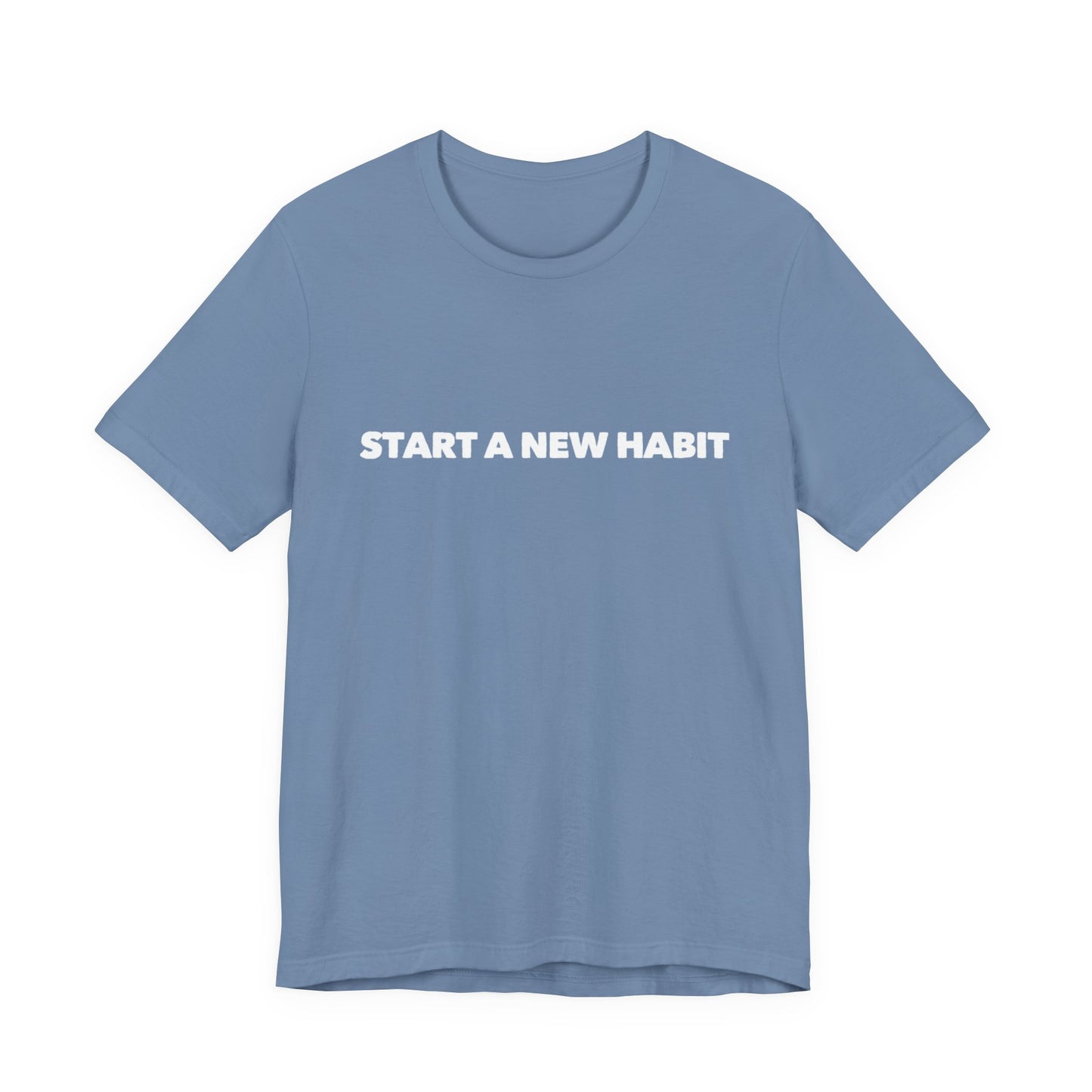Start A New Habit Teach Tease tee shirt