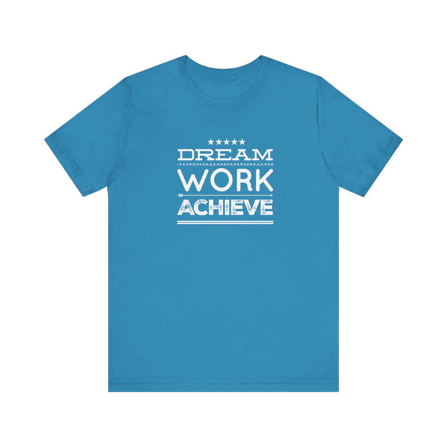 Dream Work Achieve Teach Tease Tee