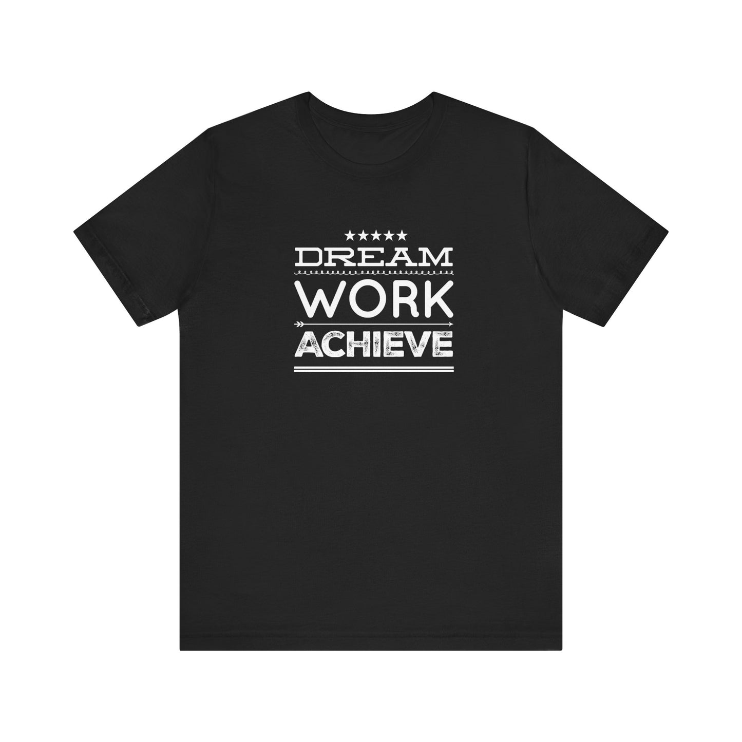Dream Work Achieve Teach Tease Tee