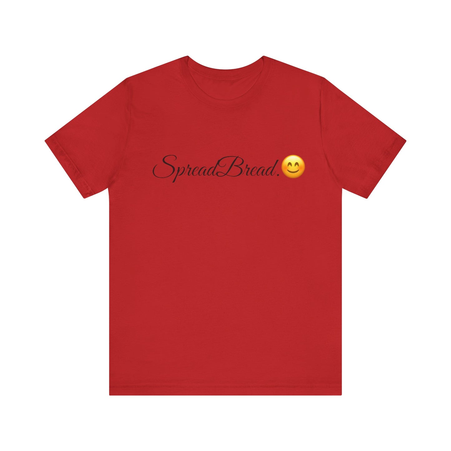 Spread Bread Spread Tease tee shirt