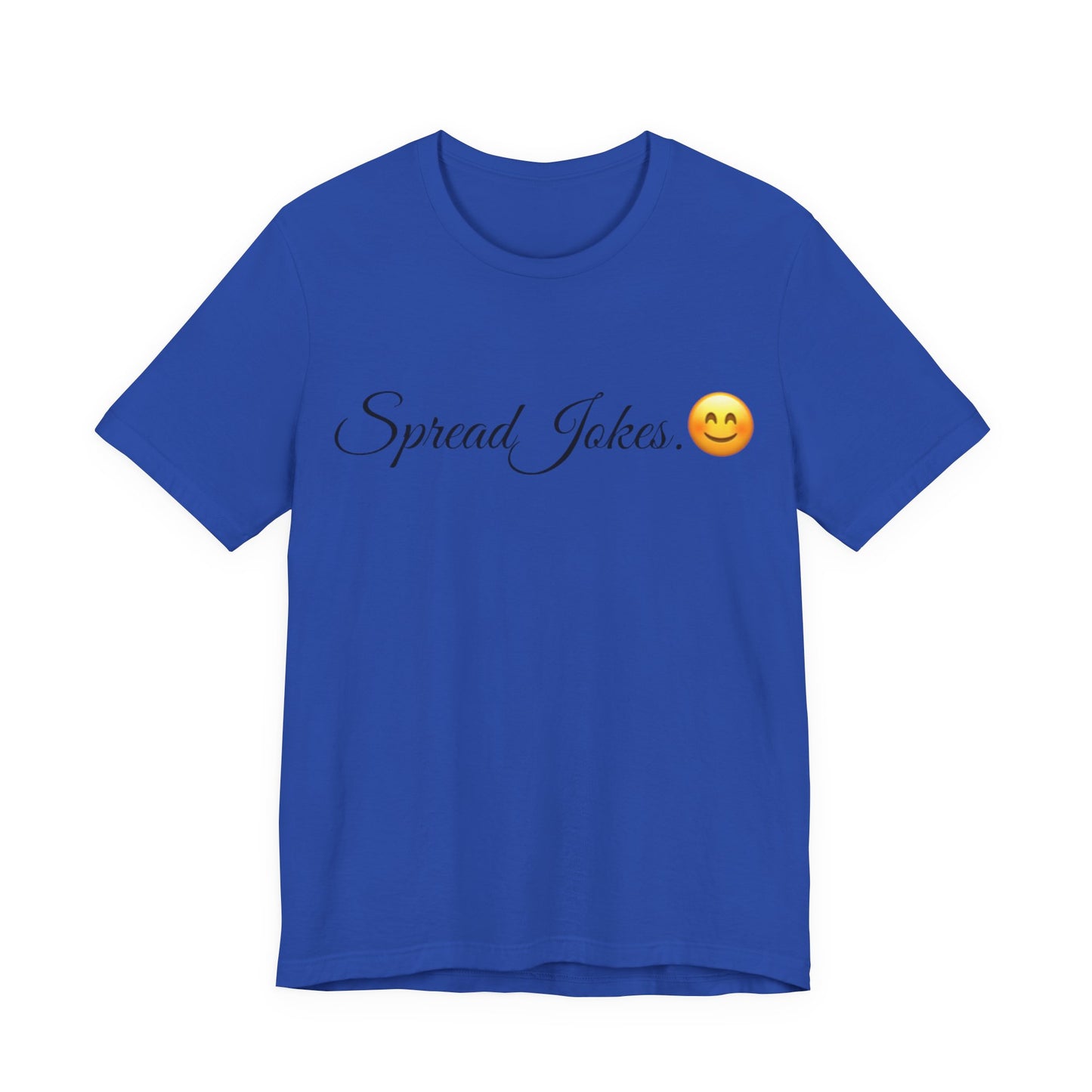 Spread Jokes Spread Tease tee shirt