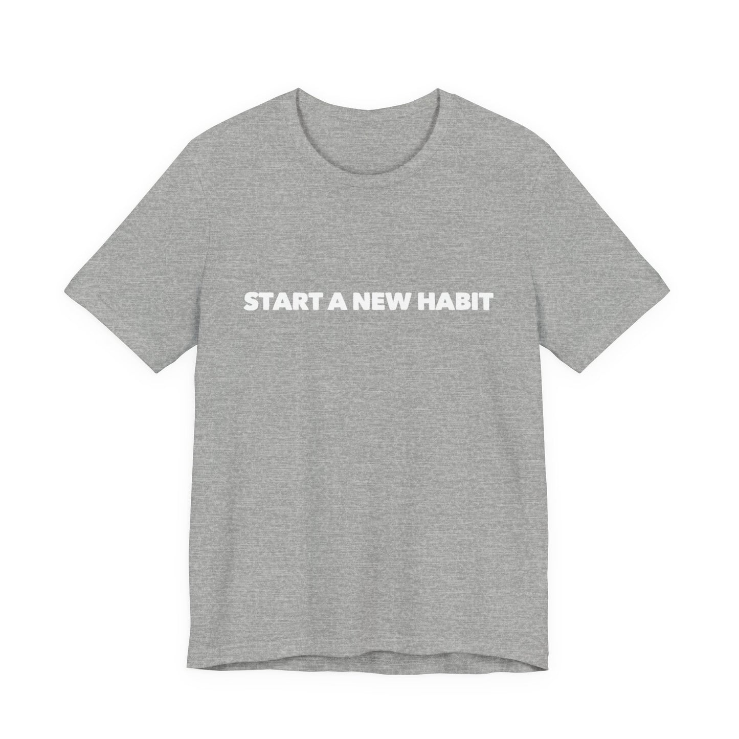 Start A New Habit Teach Tease tee shirt