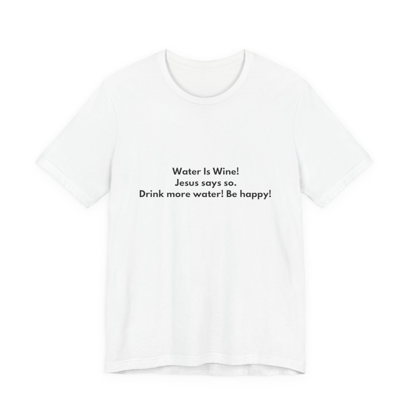 Water is Wine Teach Tease tee shirt