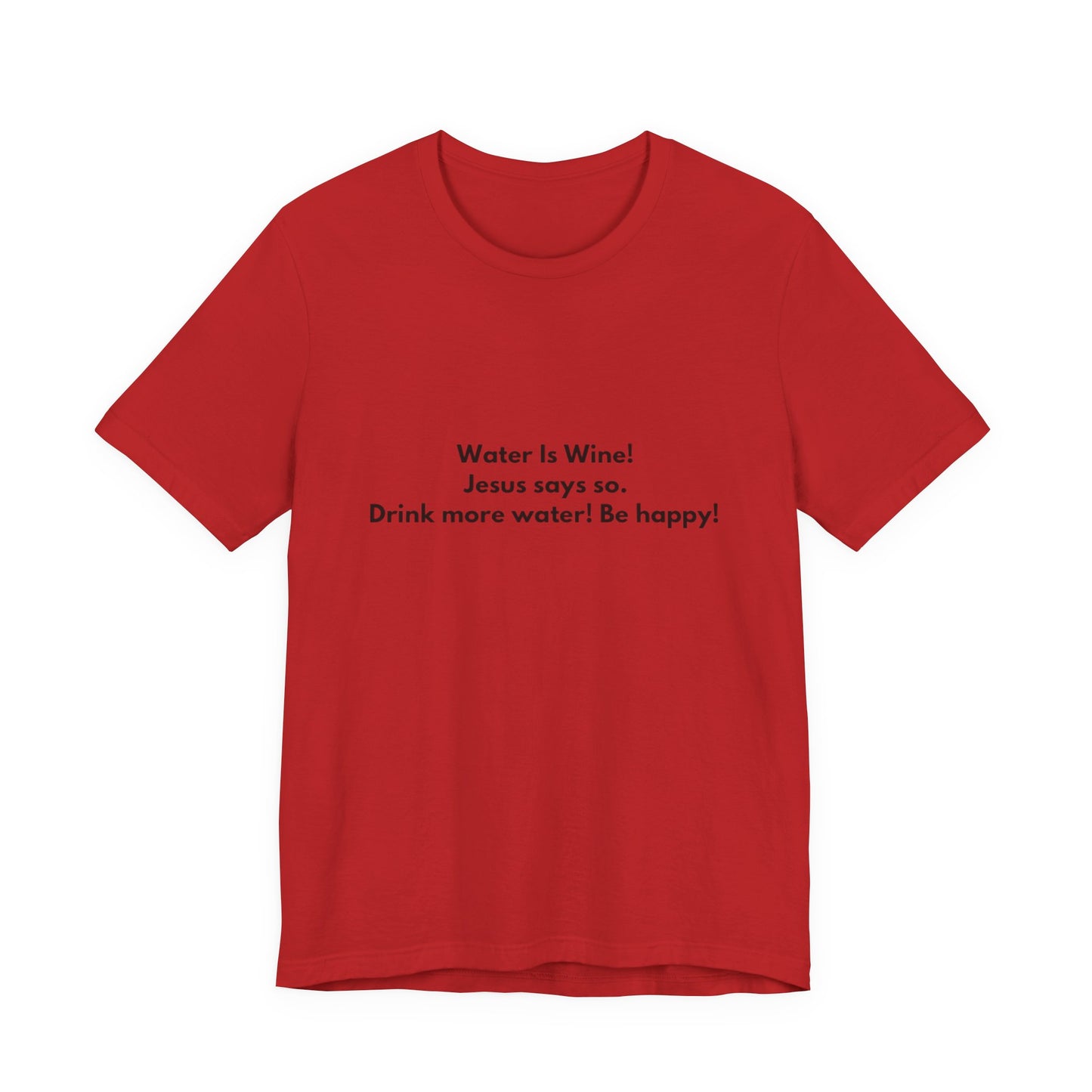 Water is Wine Teach Tease tee shirt