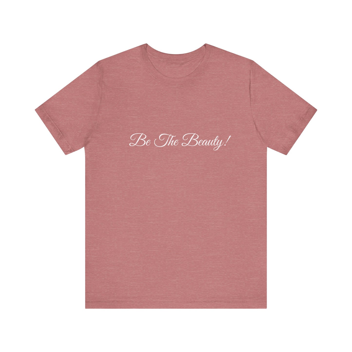 Be The Beauty Teach Tease tee shirt