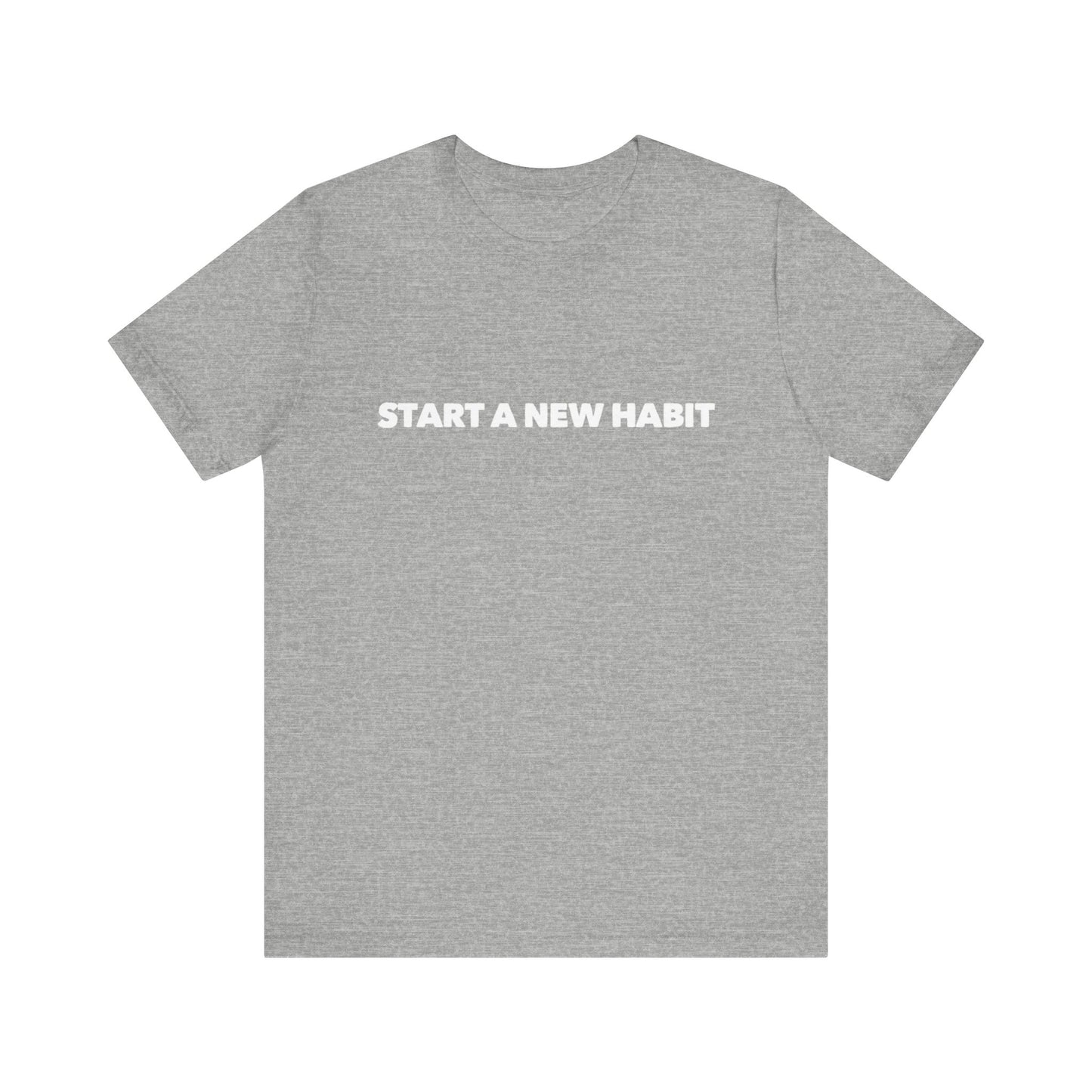 Start A New Habit Teach Tease tee shirt