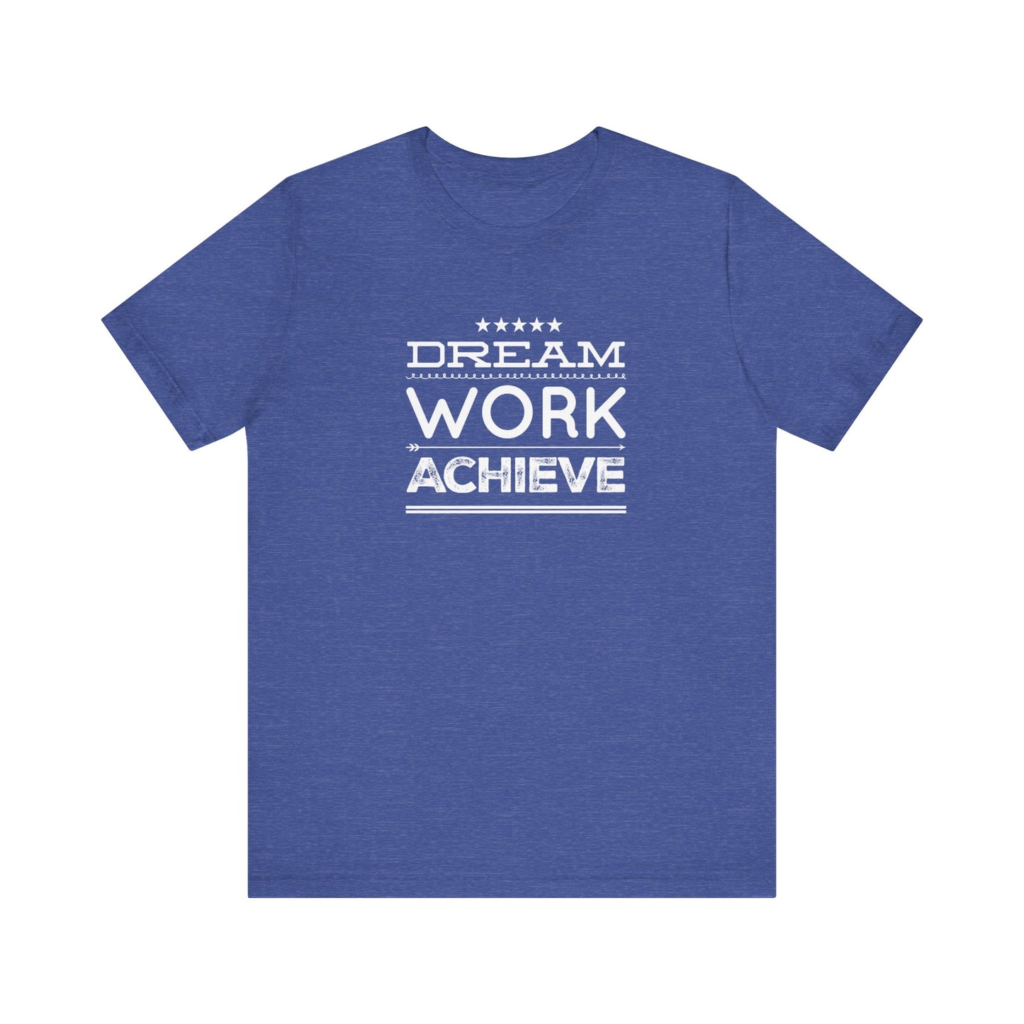 Dream Work Achieve Teach Tease Tee