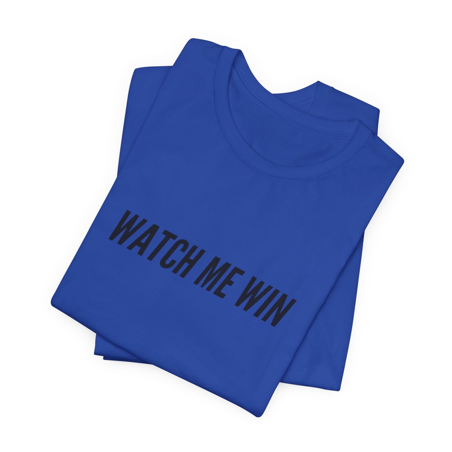 Watch Me Win T-Shirt — WINNER