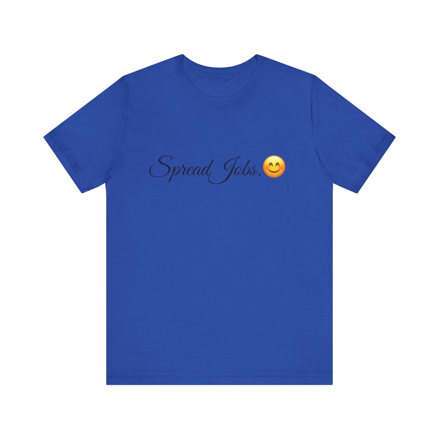 Spread Jobs Spread Tease tee shirt