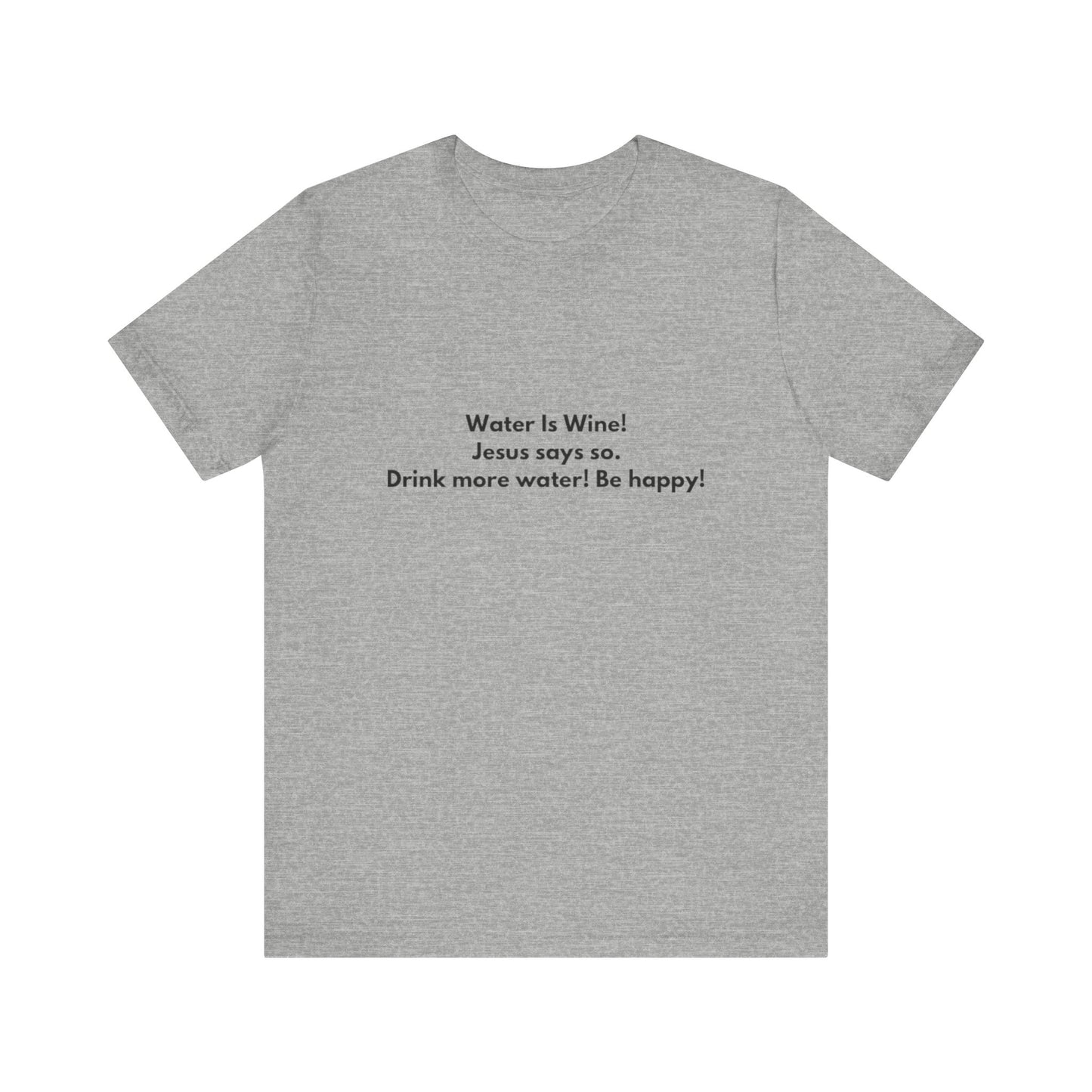 Water is Wine Teach Tease tee shirt