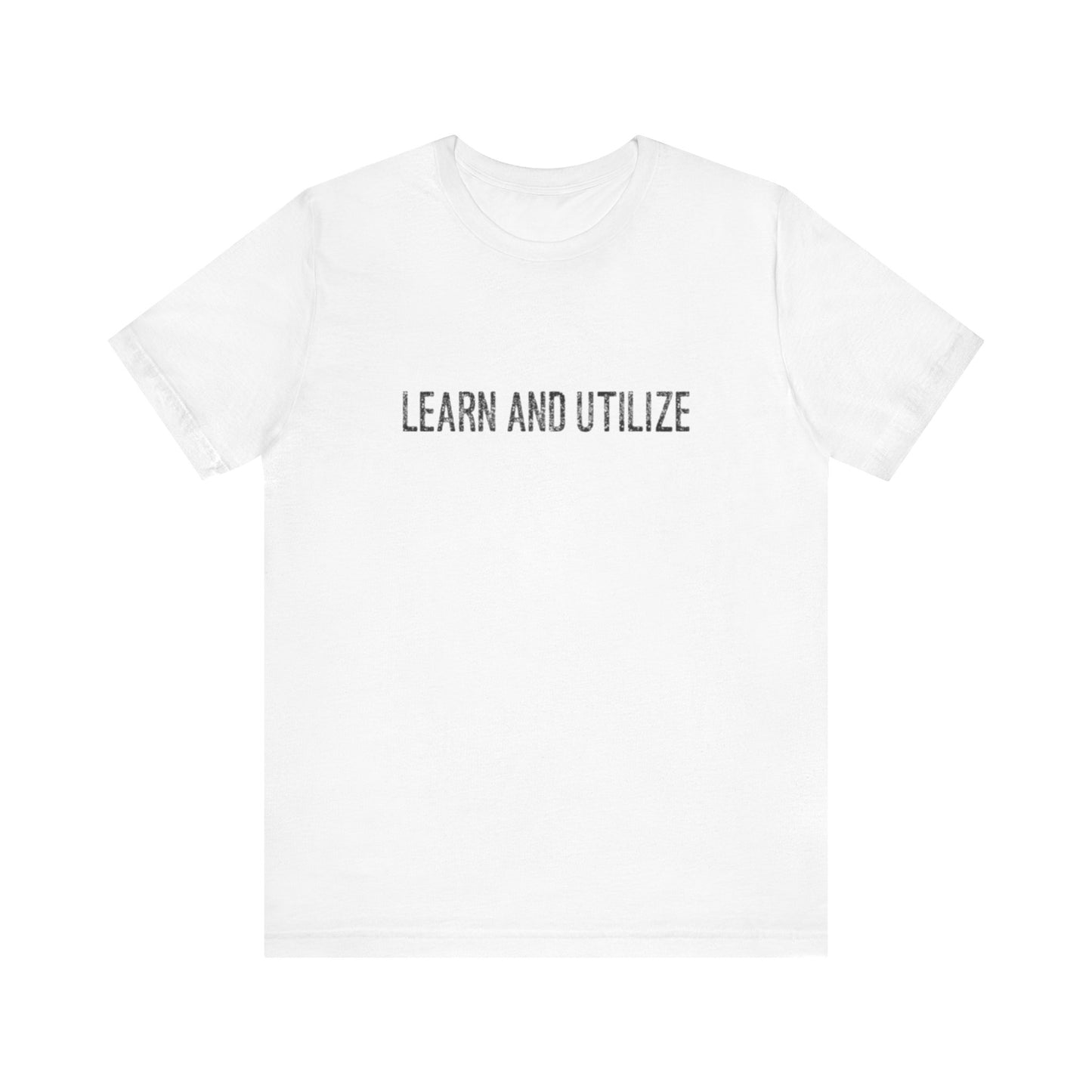 Learn and Utilize Teach Tease Tee