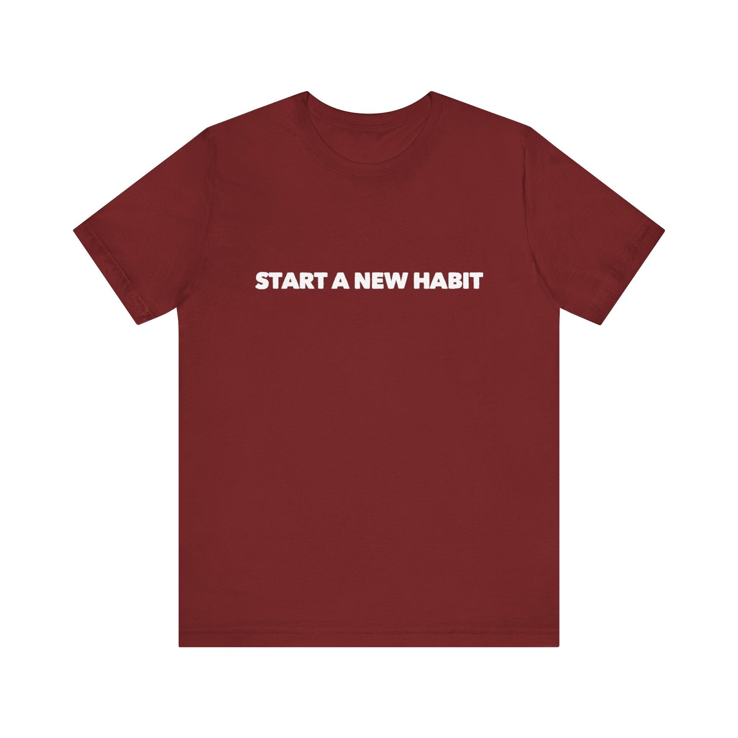 Start A New Habit Teach Tease tee shirt