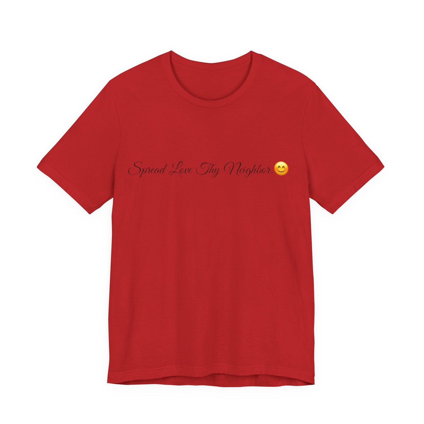 Spread Love Thy Neighbor Spread Tease tee shirt