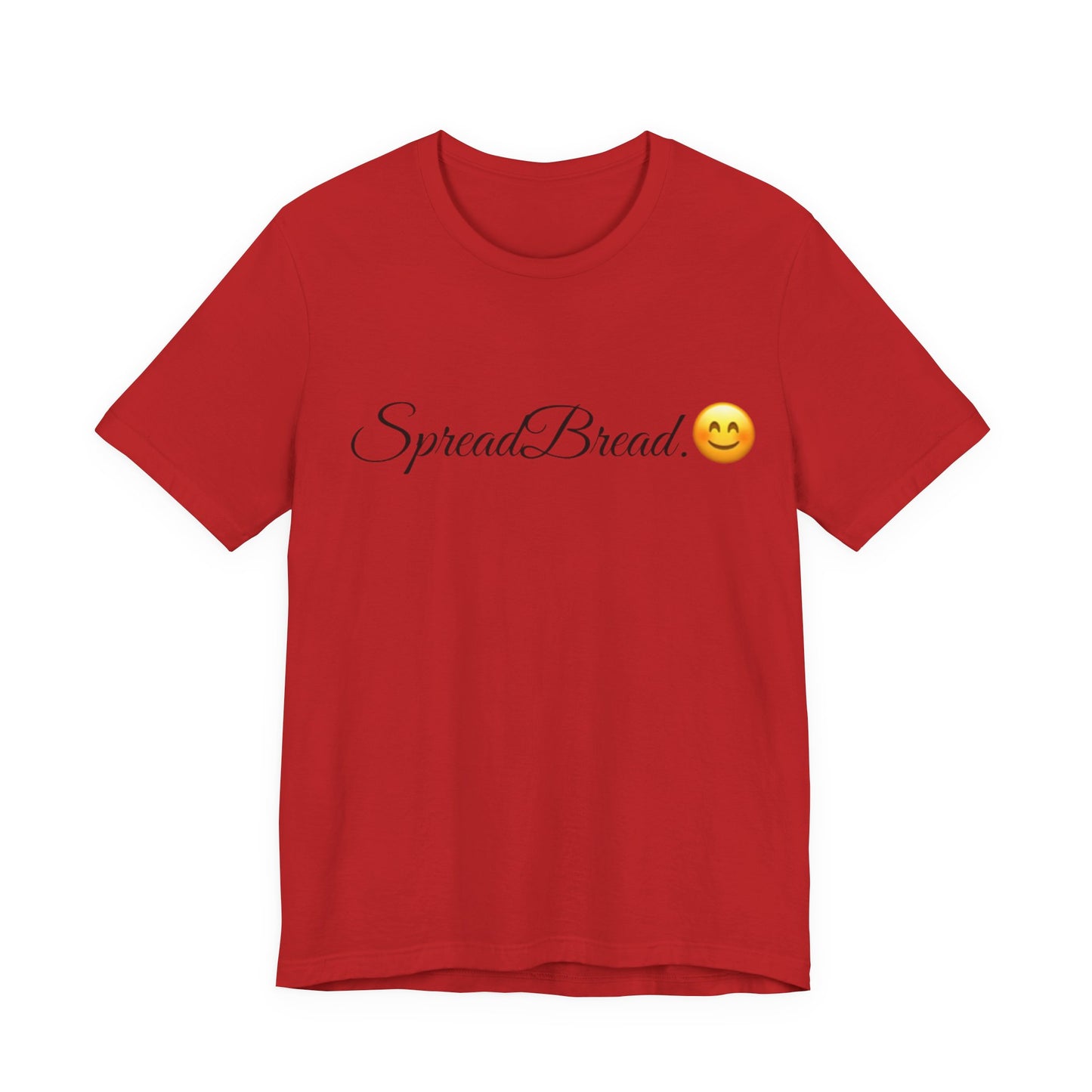 Spread Bread Spread Tease tee shirt