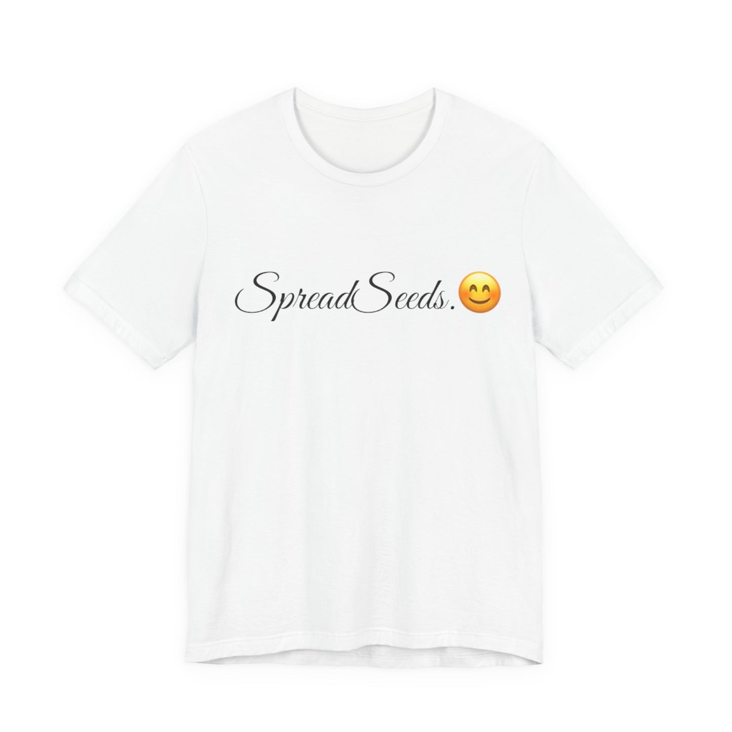 Spread Seeds Spread Tease tee shirt