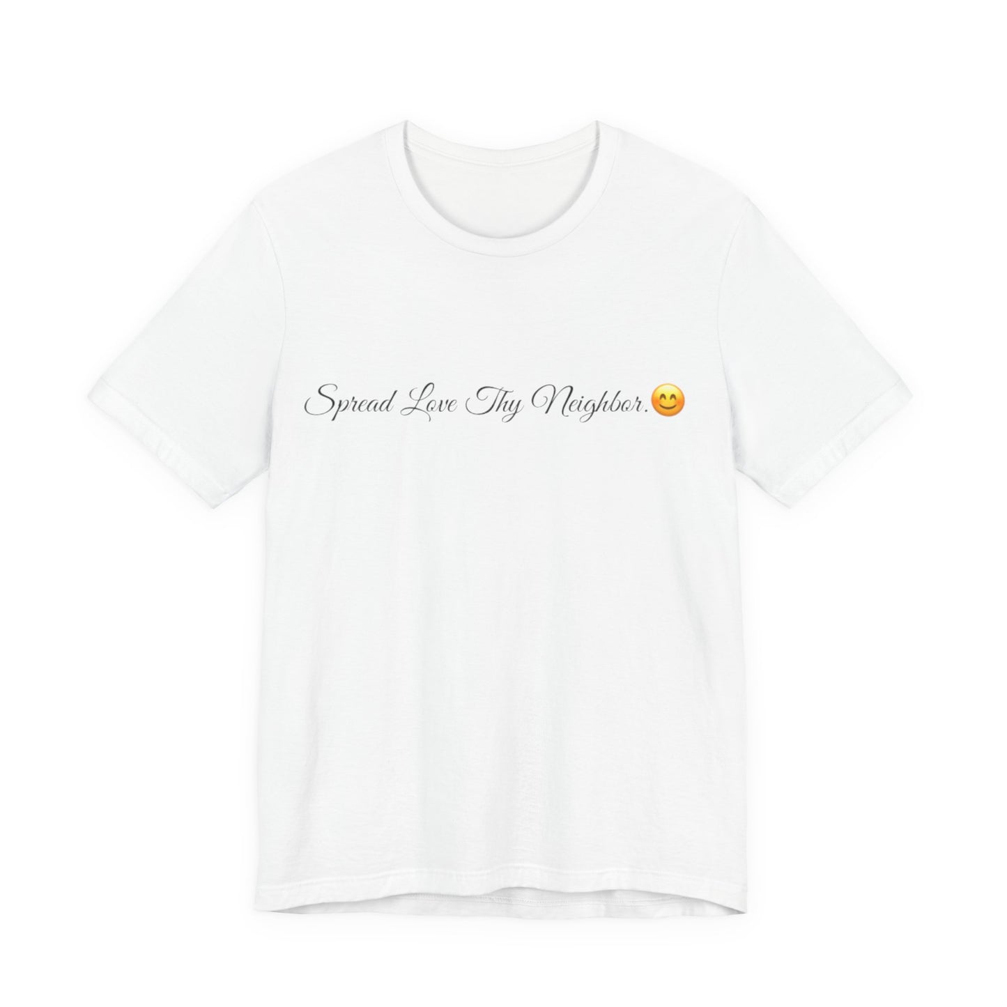 Spread Love Thy Neighbor Spread Tease tee shirt