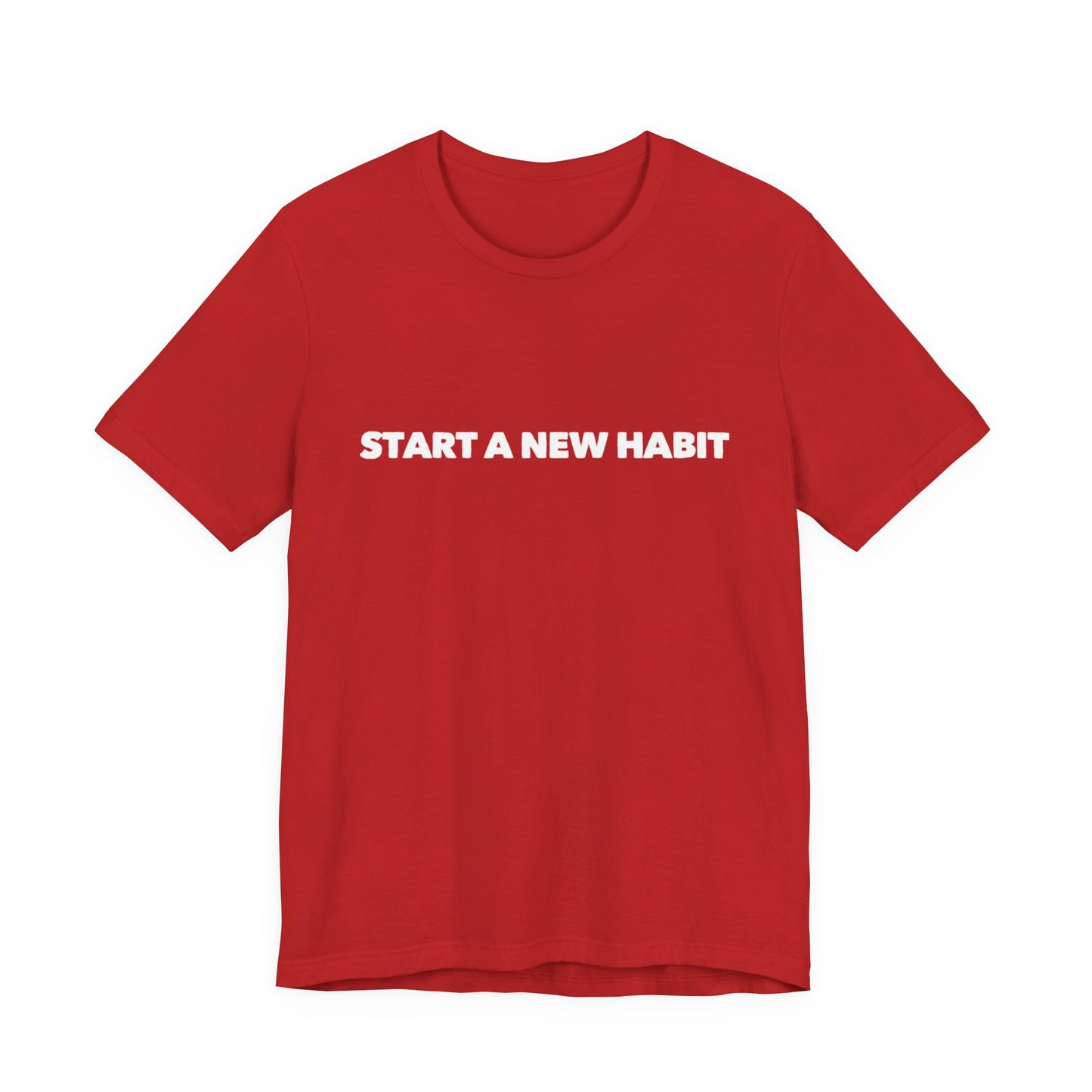 Start A New Habit Teach Tease tee shirt