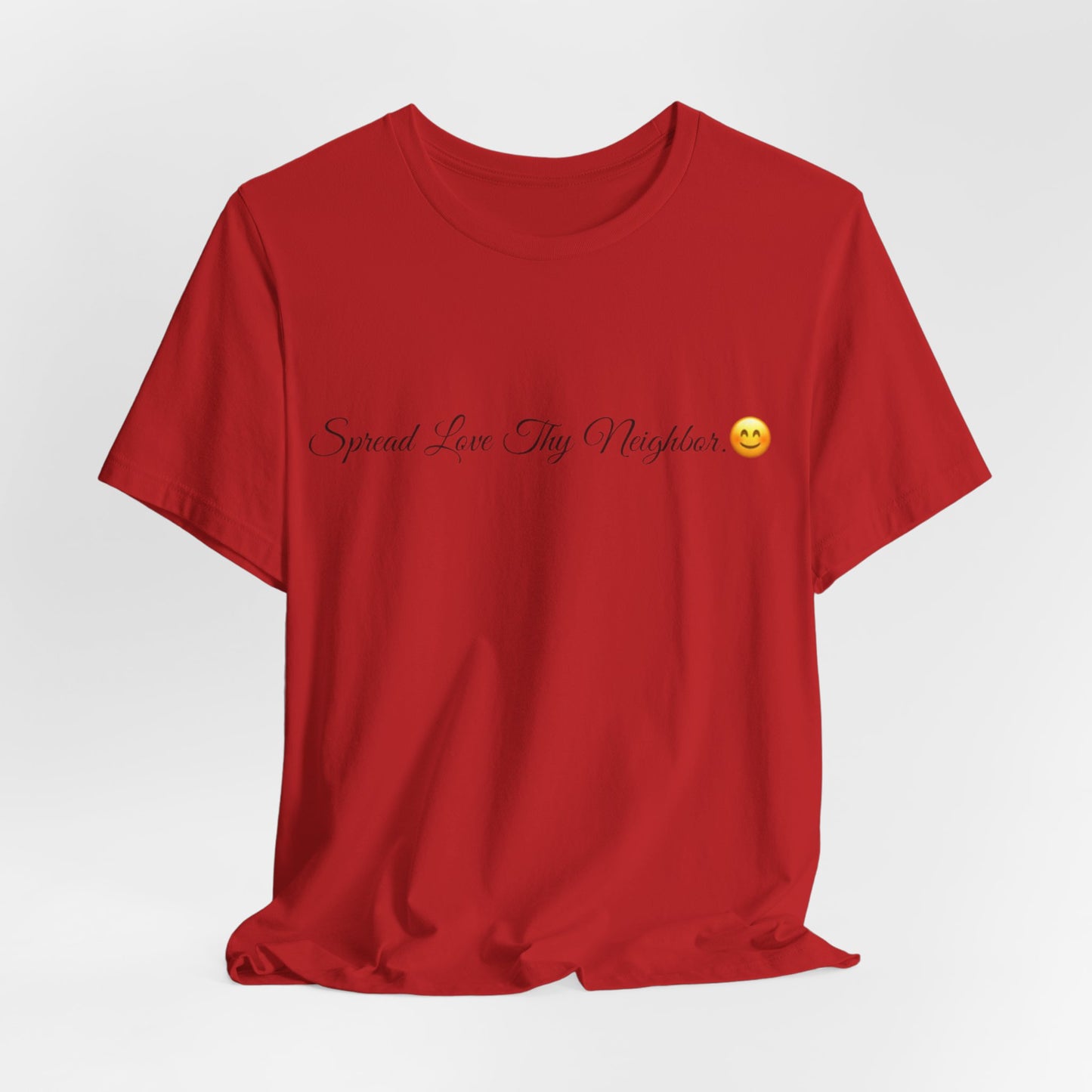 Spread Love Thy Neighbor Spread Tease tee shirt
