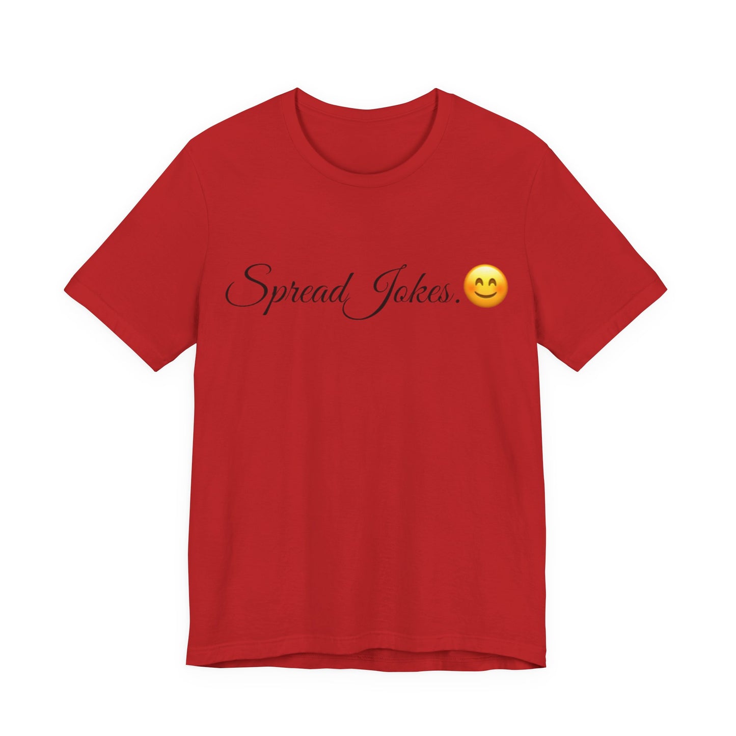 Spread Jokes Spread Tease tee shirt