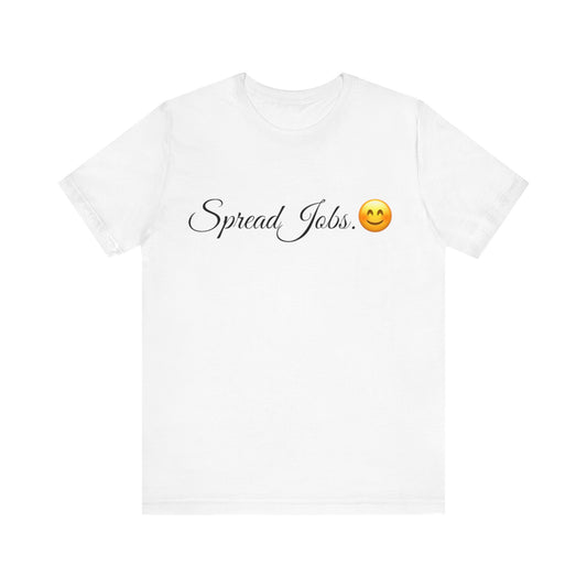 Spread Jobs Spread Tease t shirt