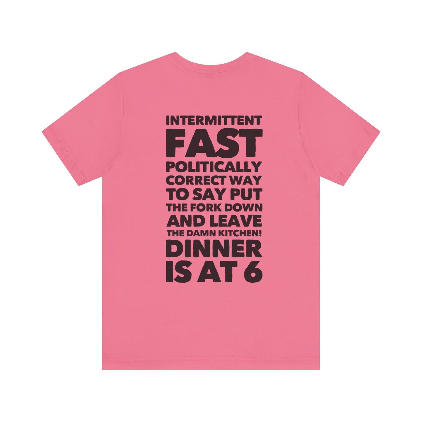 Intermittent Fast Teach Tease Tee printed on the back