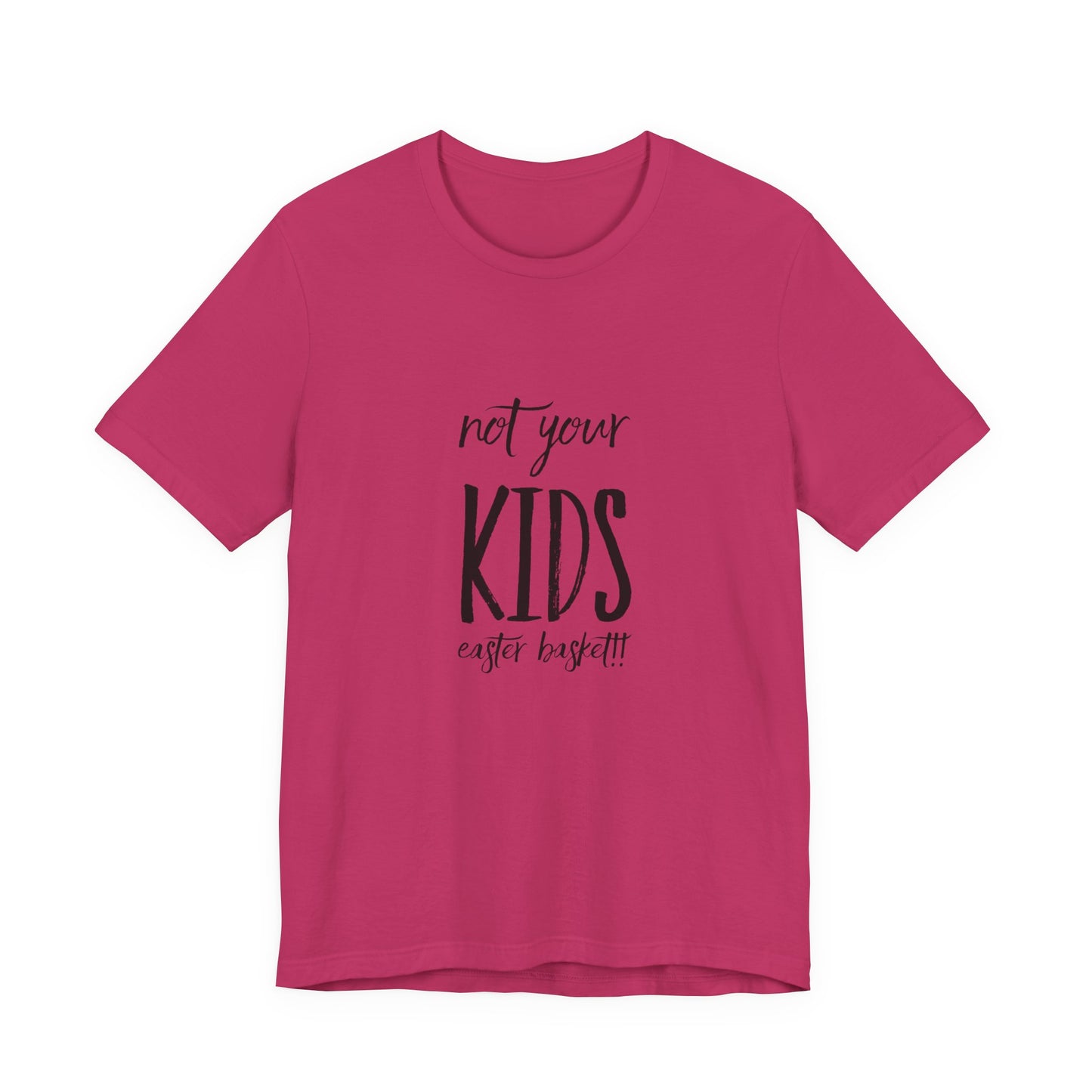 Not Your Kids Tee — Fun Cosmetics and samples Easter Basket Shirt