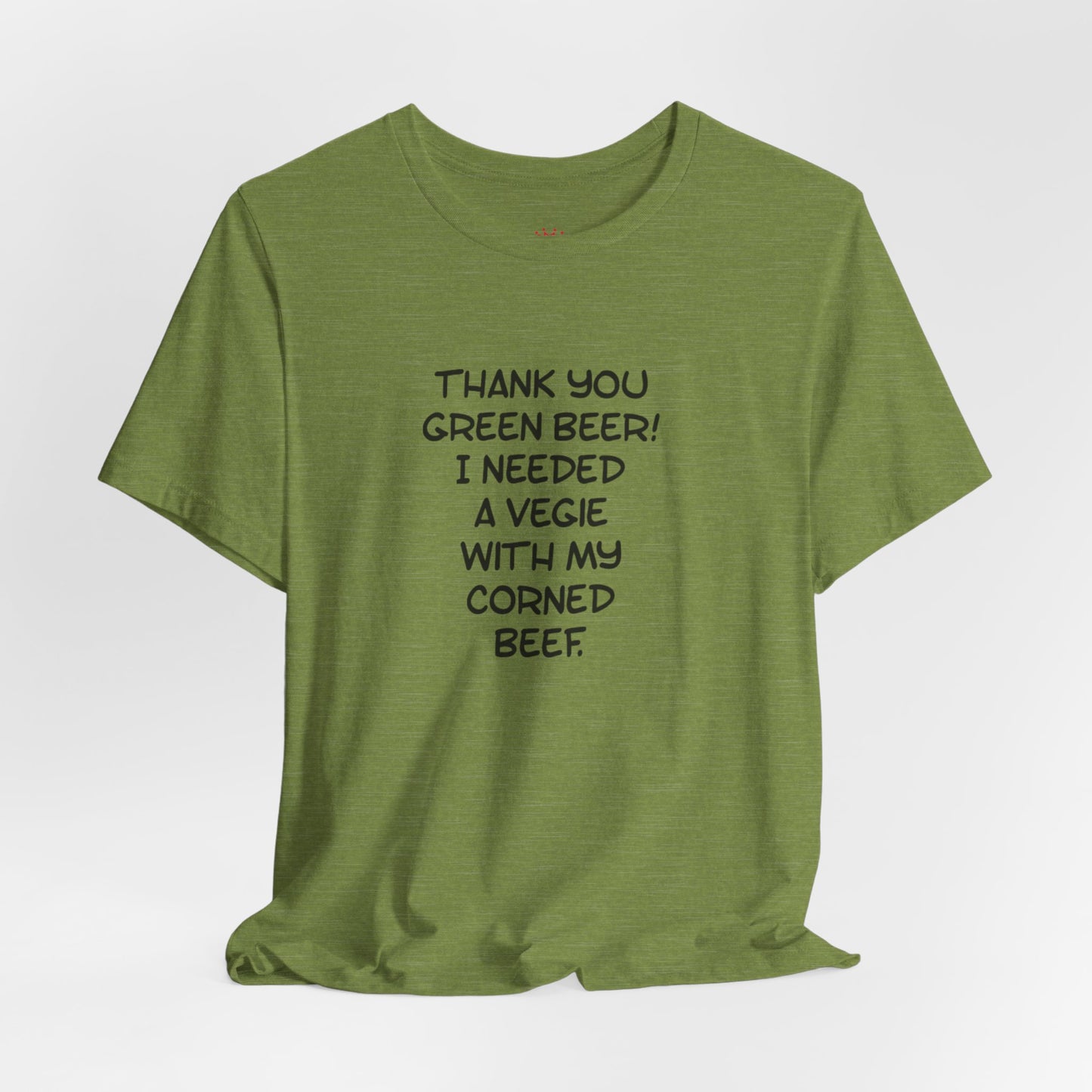 St. Patrick's Day Tee – "Thank You Green Beer! I Needed a Vegie With My Corned Beef."