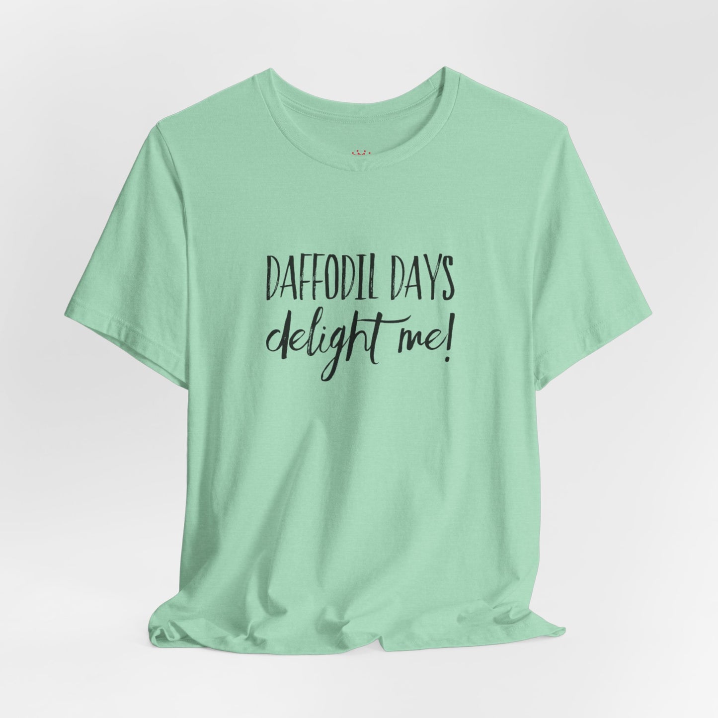 Daffodil Days Delight Me! Tee