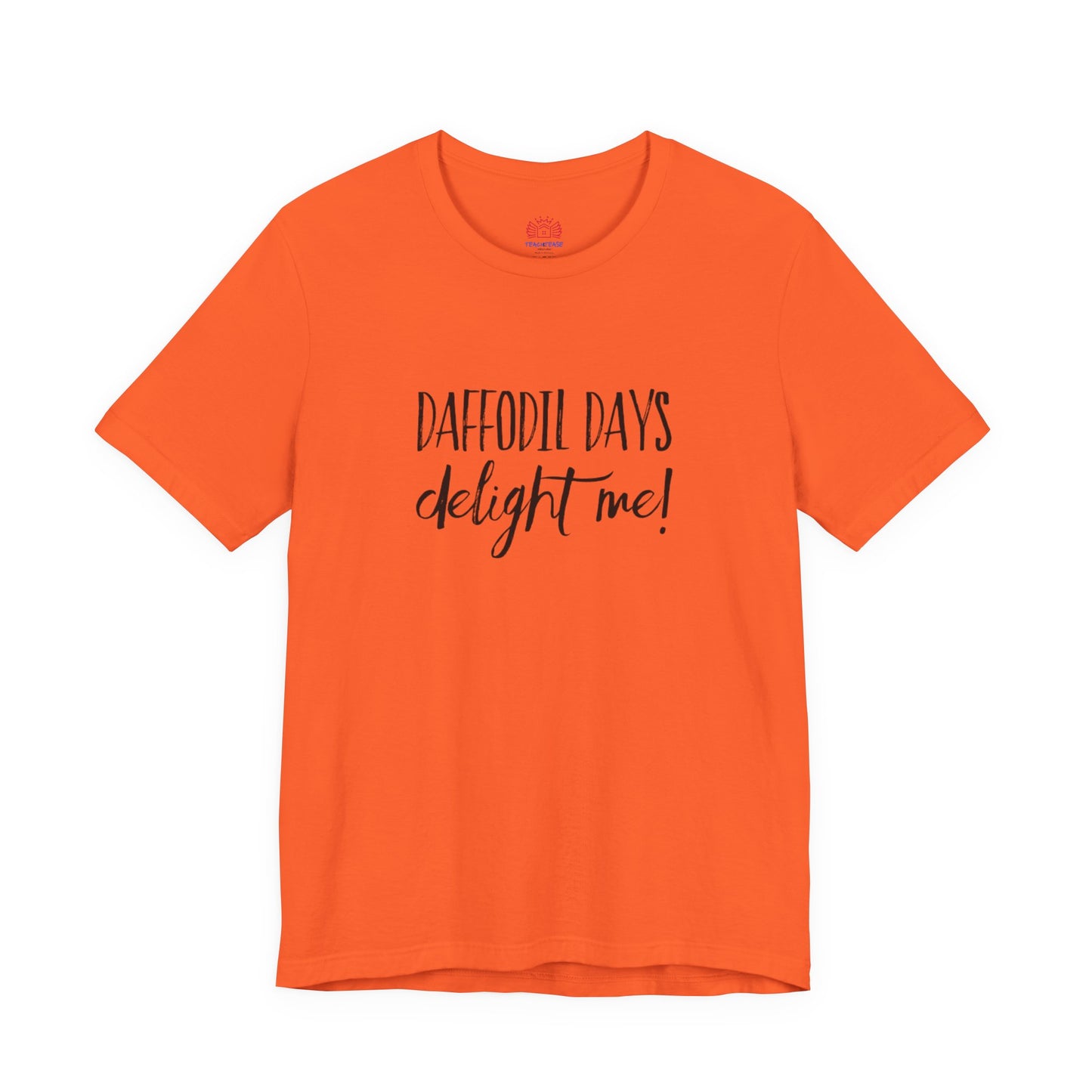 Daffodil Days Delight Me! Tee