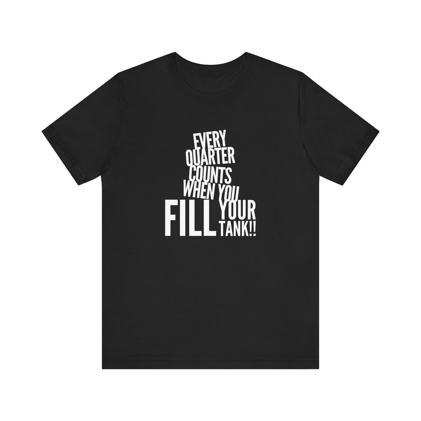 Every quarter counts when you fill your tank  Teach Tease Tee