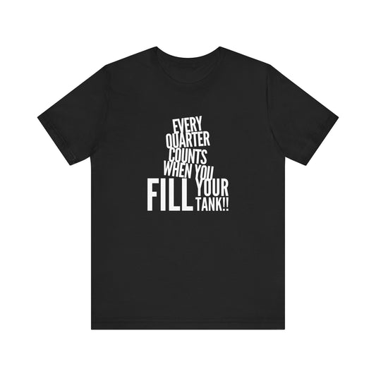 Every quarter counts when you fill your tank  Teach Tease Tee