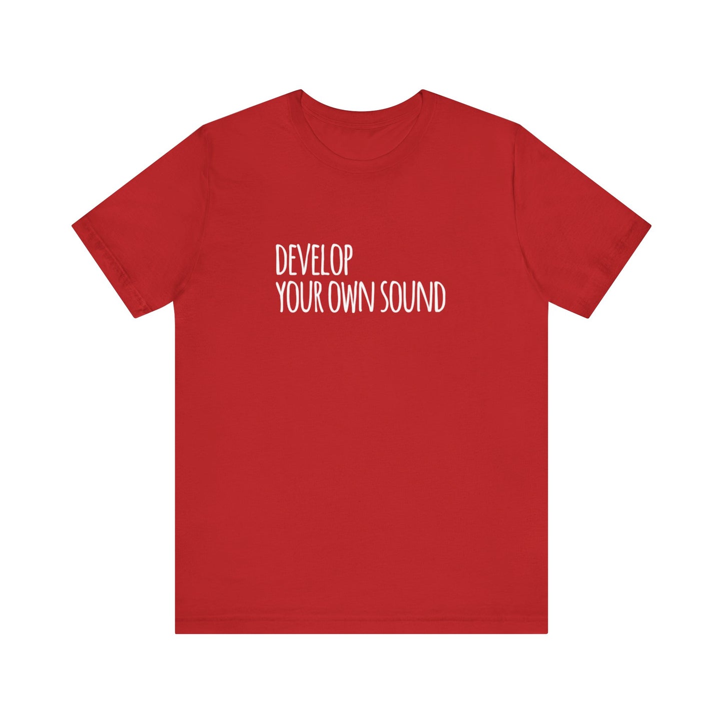 Develop Your Own Sound Teach Tease Tee