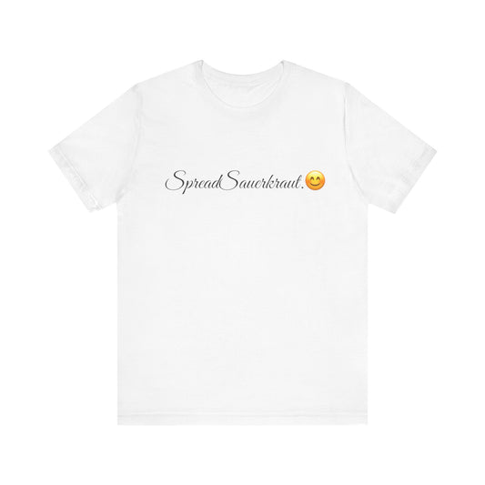 Spread Sauerkraut Spread Tease tee shirt