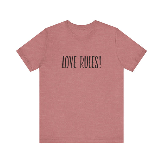 Love Rules!! Tee shirt